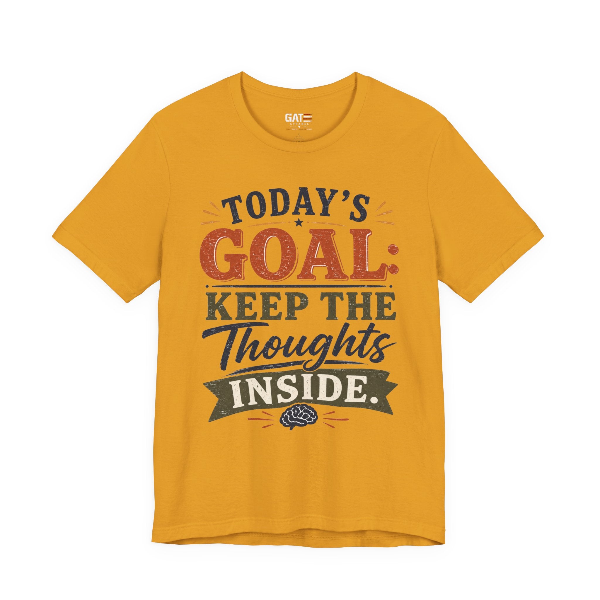 "Today's Goal: Keep the Thoughts Inside"|FunnyTee
