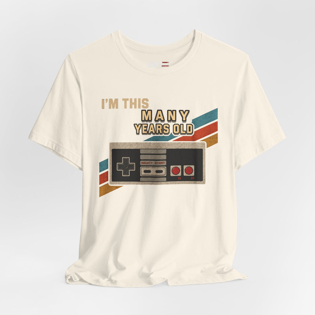 Retro Gaming Birthday Shirt, Gamer Gift for Men, I'm This Many Years Old Tee, 80s 90s Video Game Shirt, Classic Gamer Gift
