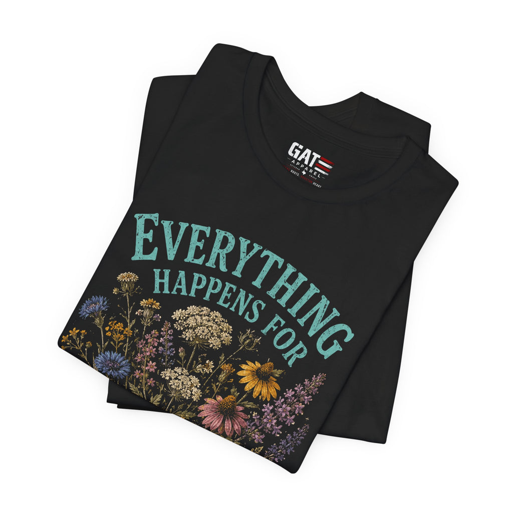 Everything Happens for a Reason Shirt, Funny Sarcastic Quote Tee, Dark Humor Floral Shirt, Retro Wildflower Graphic T-Shirt