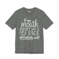 Funny Graphic Tee — "If My Mouth Doesn't Say It, My Face Definitely Will" Casual Women's T-Shirt
