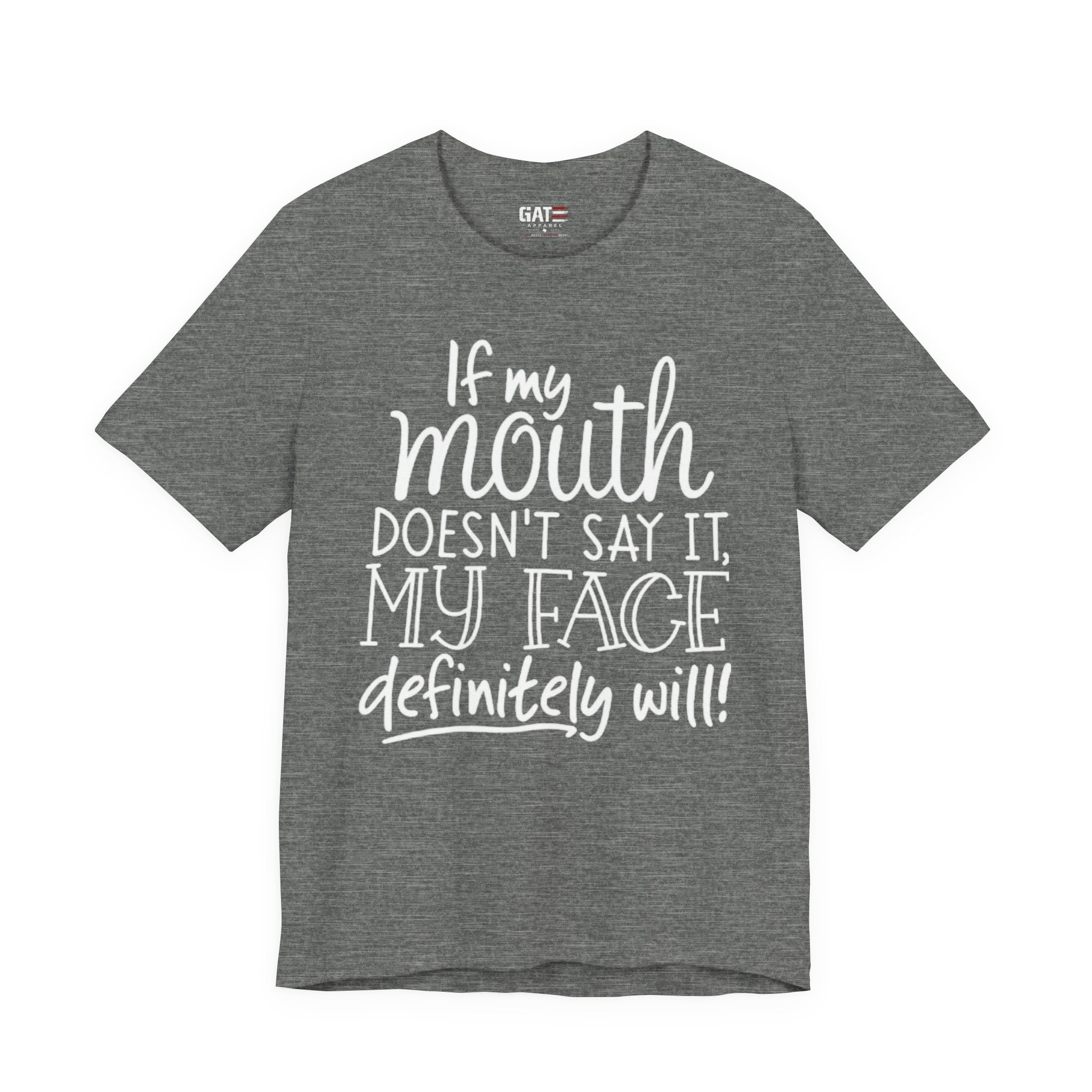 Funny Graphic Tee — "If My Mouth Doesn't Say It, My Face Definitely Will" Casual Women's T-Shirt