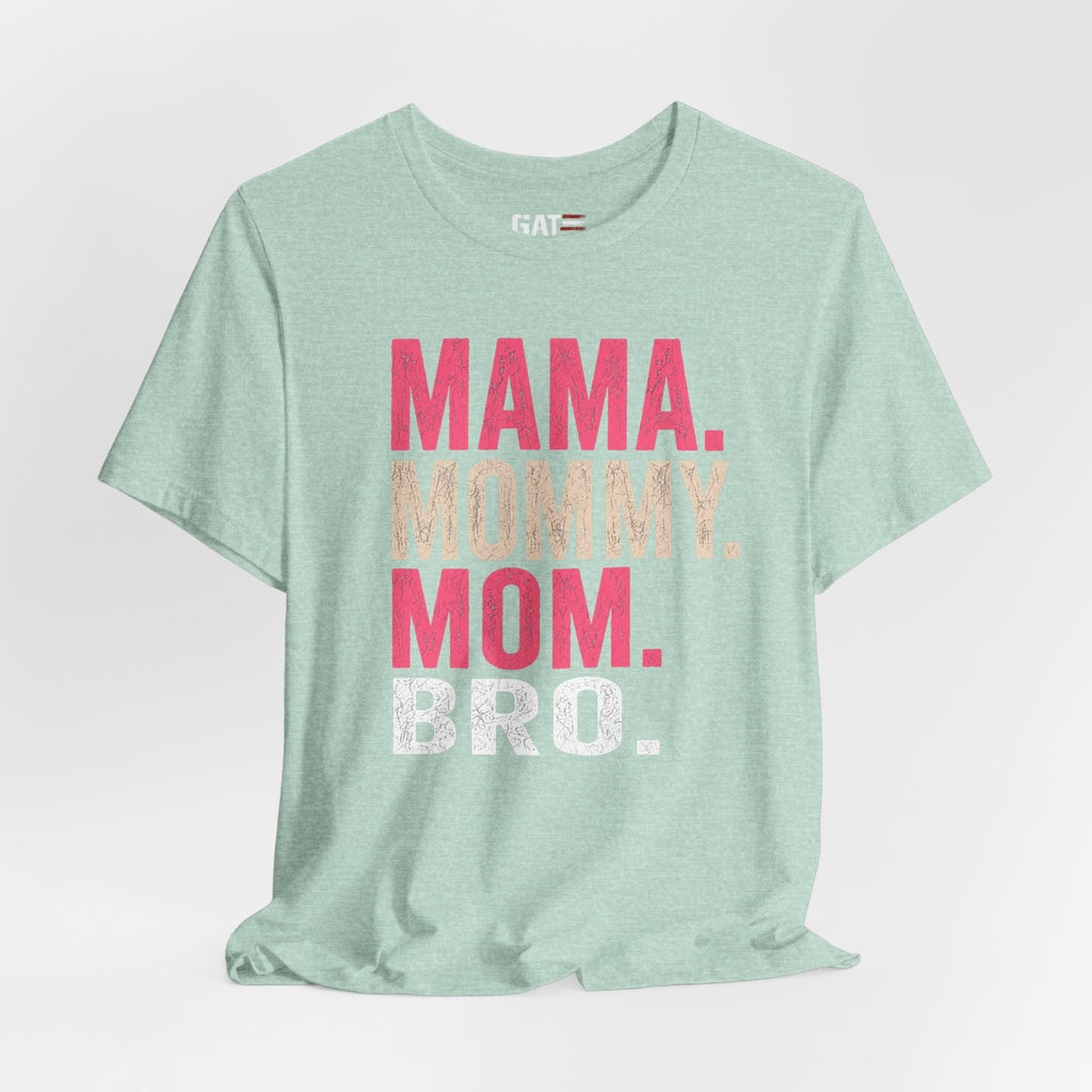 Mama Mommy Mom Bro Shirt, Funny Mom Life Tee, Trendy Mother Graphic T Shirt, Gen Alpha Mom Gift, Cute Mother's Day Shirt