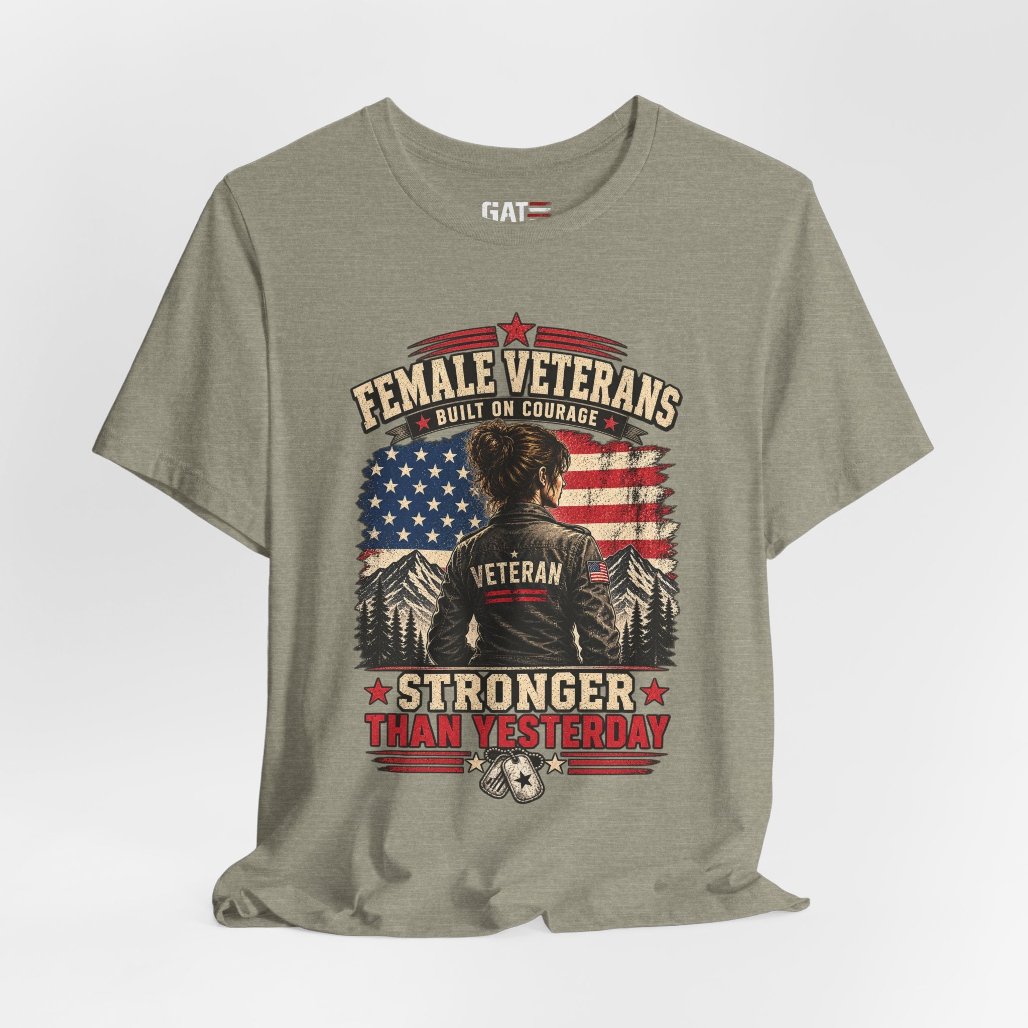 Female Veterans T-Shirt - "Built on Courage, Stronger Than Yesterday" Patriotic Veteran Tee