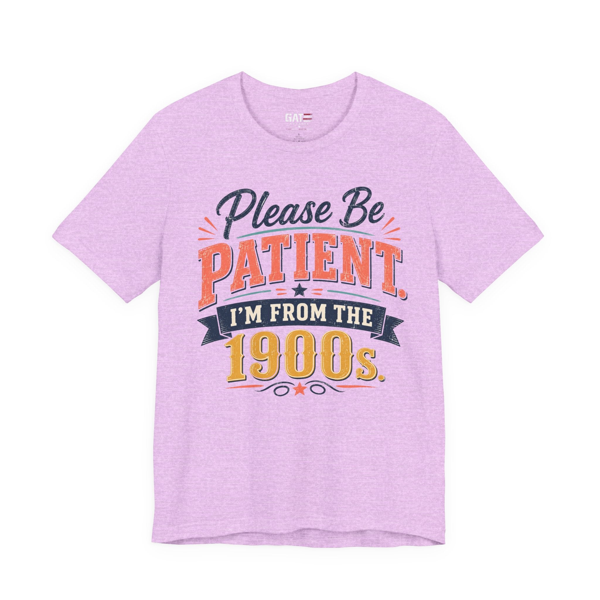 Please Be Patient I'm From the 1900s T-Shirt