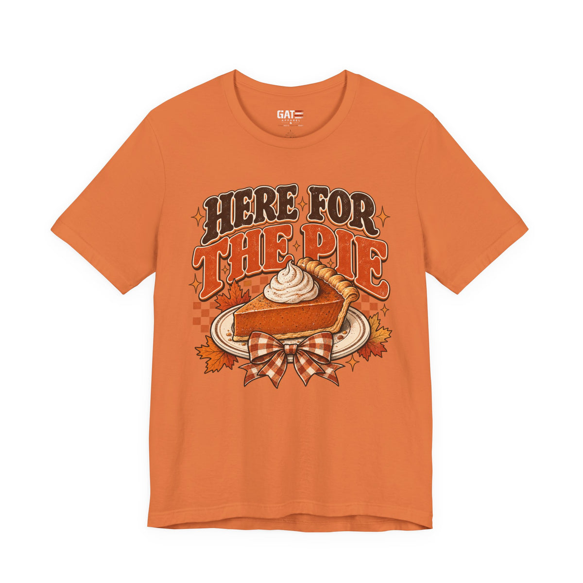 Here For The Pie T-Shirt — Retro Pumpkin Pie Thanksgiving Tee