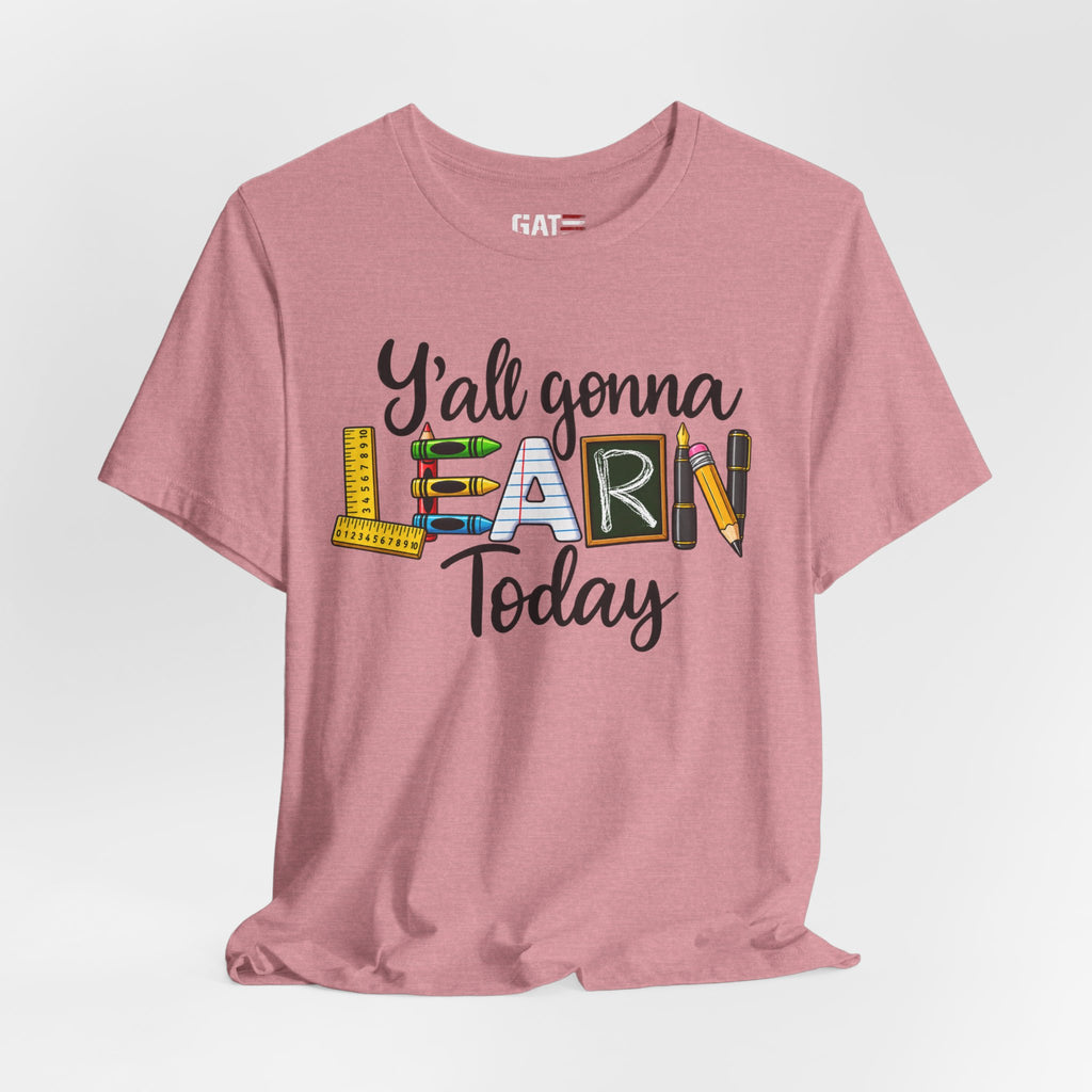 Funny Teacher Shirt – Y’all Gonna Learn Today – product photo