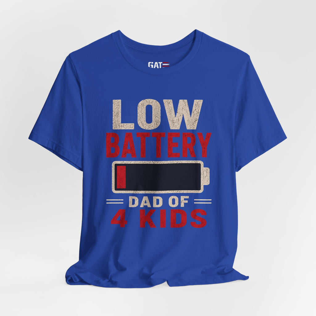Low Battery Dad of 4 Kids Shirt, Funny Tired Dad Tee, Father of Four Gift, Parenting Humor Shirt, Exhausted Dad Graphic Tee