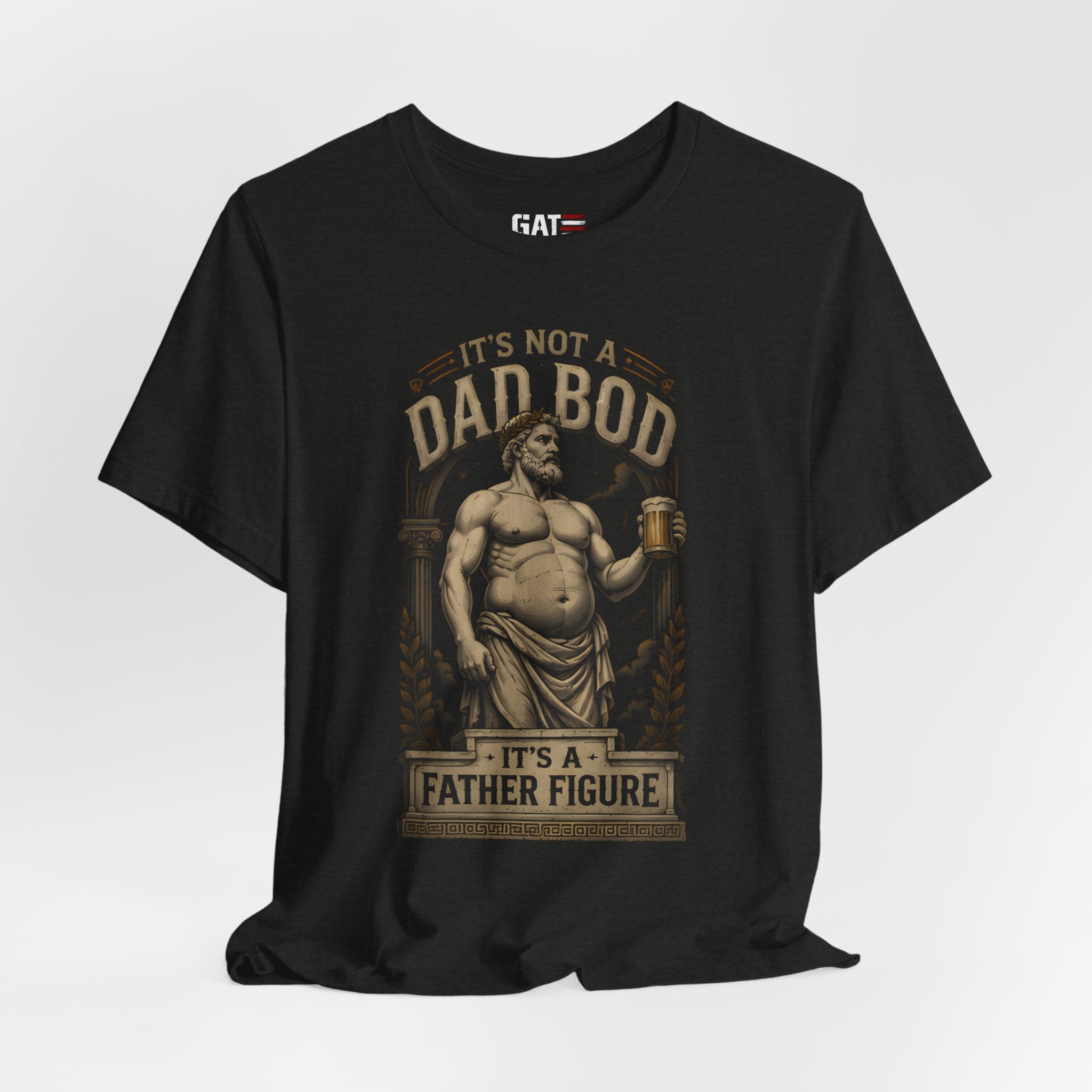 It's Not a Dad Bod, It's a Father Figure Shirt | Funny Dad Joke Tee | Beer Belly Greek Statue Graphic T-Shirt | Father's Day Gift for Dad