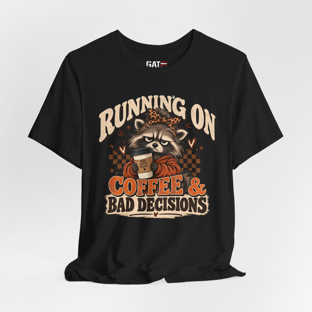 Running On Coffee & Bad Decisions T‑Shirt