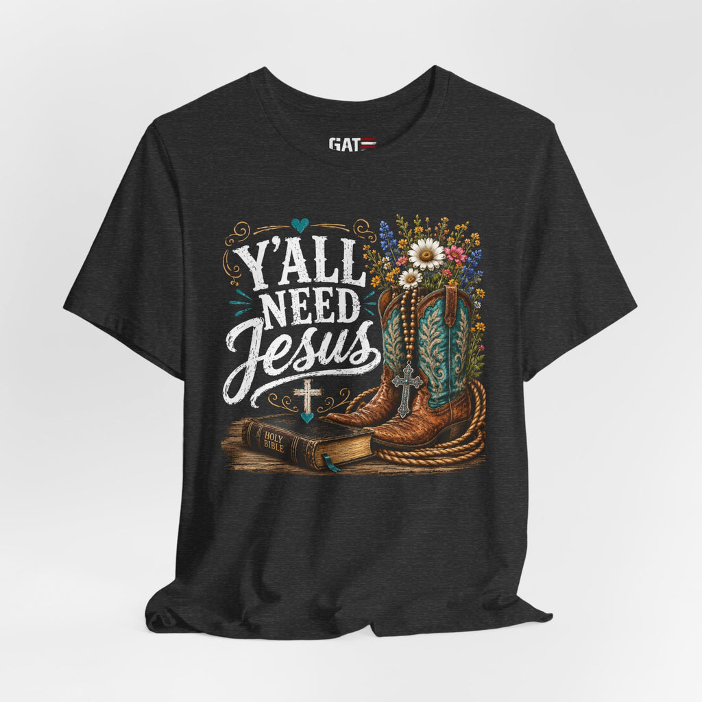Y'all Need Jesus Shirt, Christian Western Shirt, Cowgirl Faith Tee, Cowboy Boots Floral Shirt, Country Christian Gift for Women