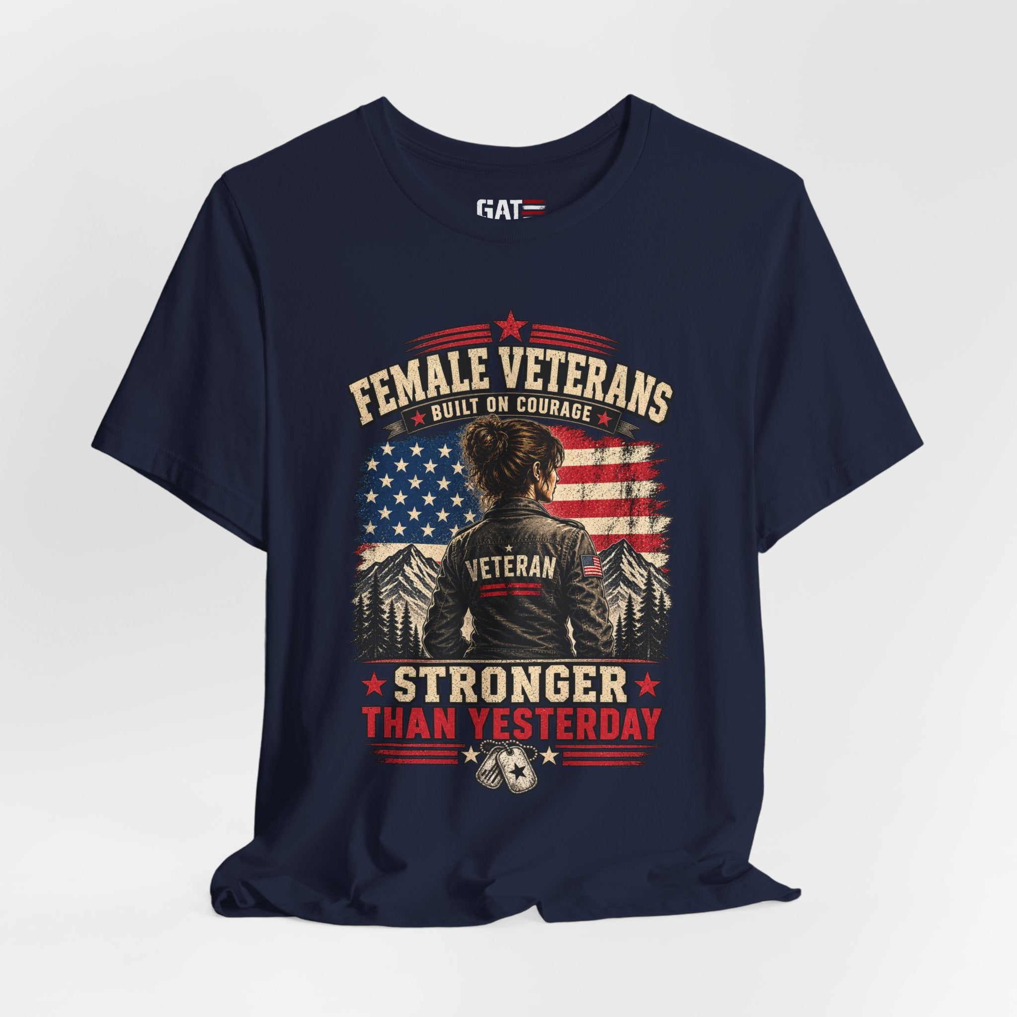 Female Veterans T-Shirt - "Built on Courage, Stronger Than Yesterday" Patriotic Veteran Tee