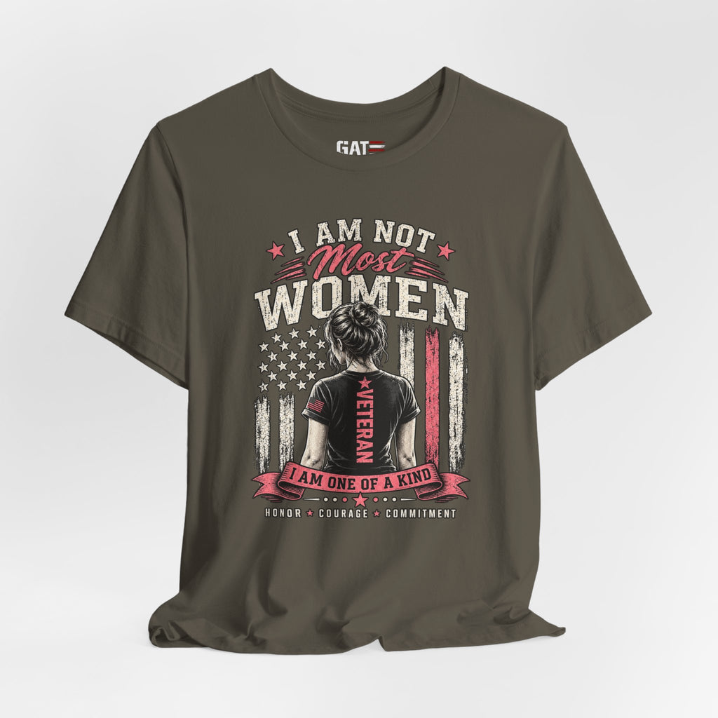 Female Veteran Woman Tee – “I Am Not Most Women” Patriotic Military T-Shirt