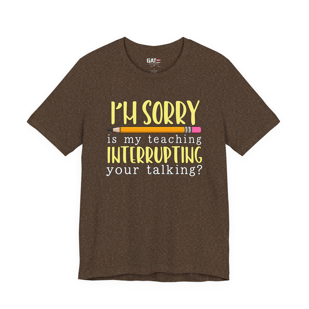 Funny Teacher Shirt – Is My Teaching Interrupting Your Talking? – product photo
