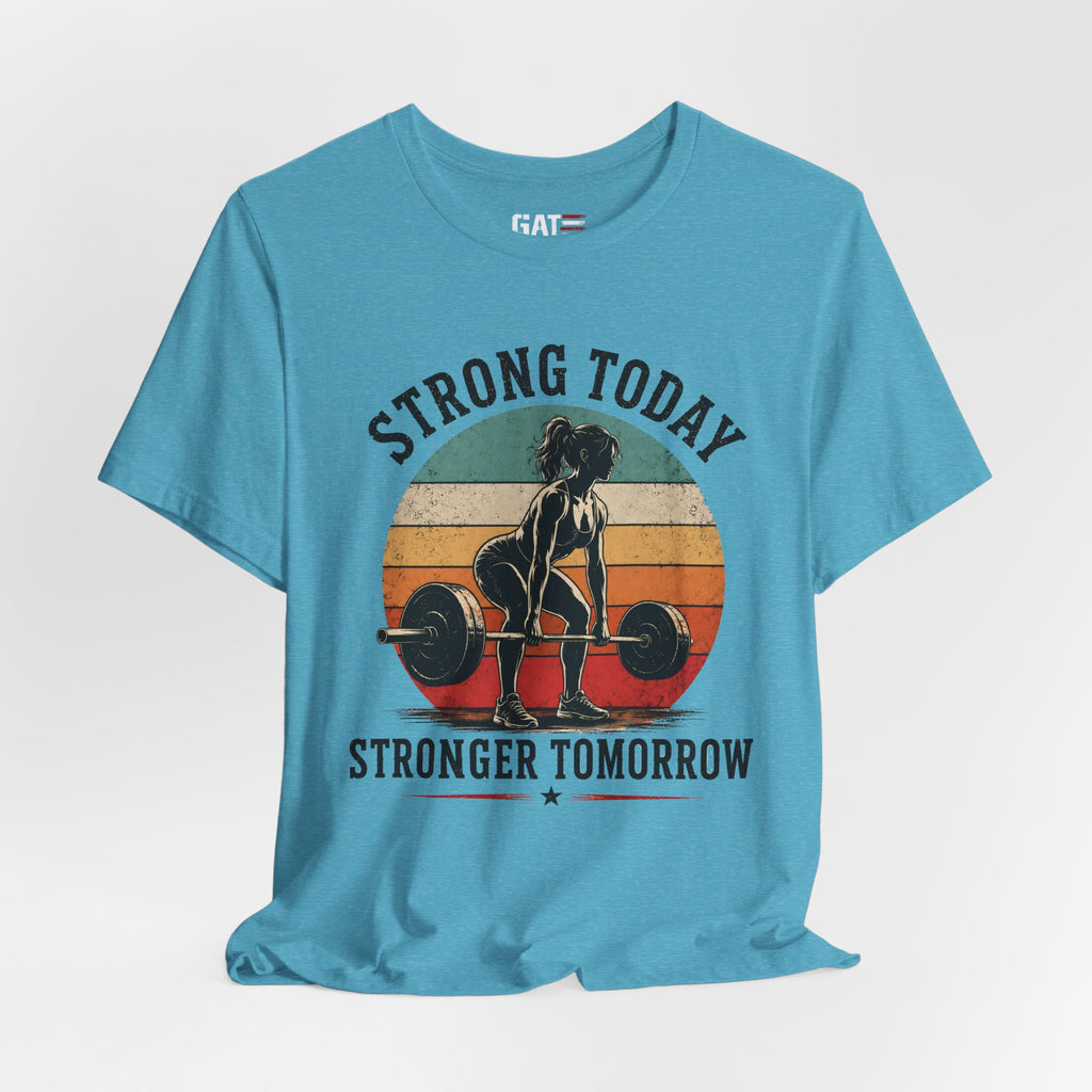 Strong Today Stronger Tomorrow Shirt, Women's Gym Shirt, Retro Weightlifting Tee, Fitness Gift for Women