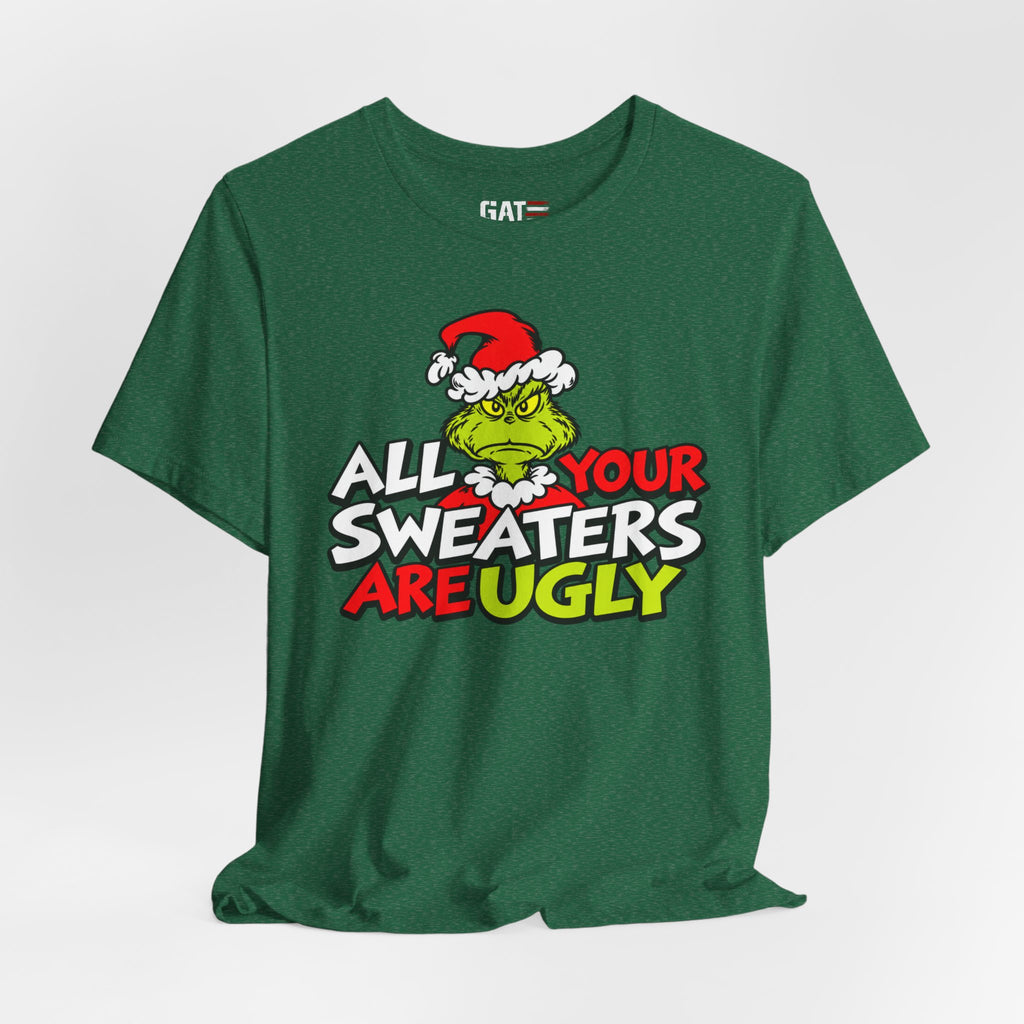 Grinch 'All Your Sweaters Are Ugly' Christmas Tee