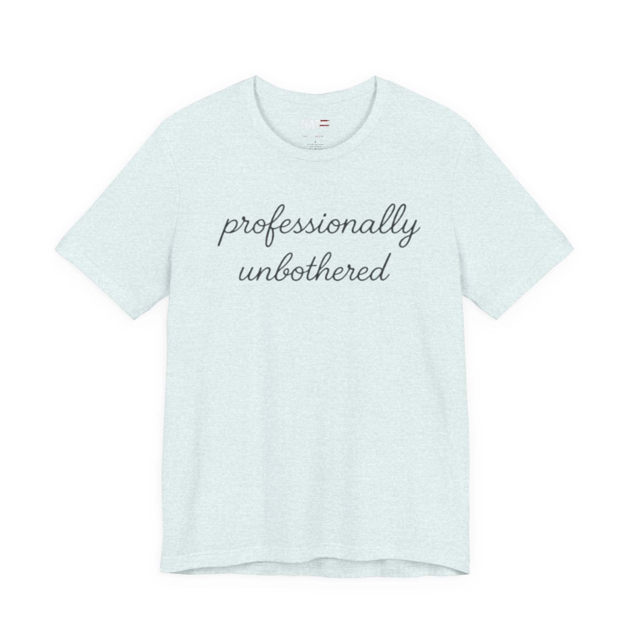 Professionally Unbothered Shirt, Funny Sarcastic Tee, Introvert Shirt, Minimalist Script Tee, Trendy Graphic Tee