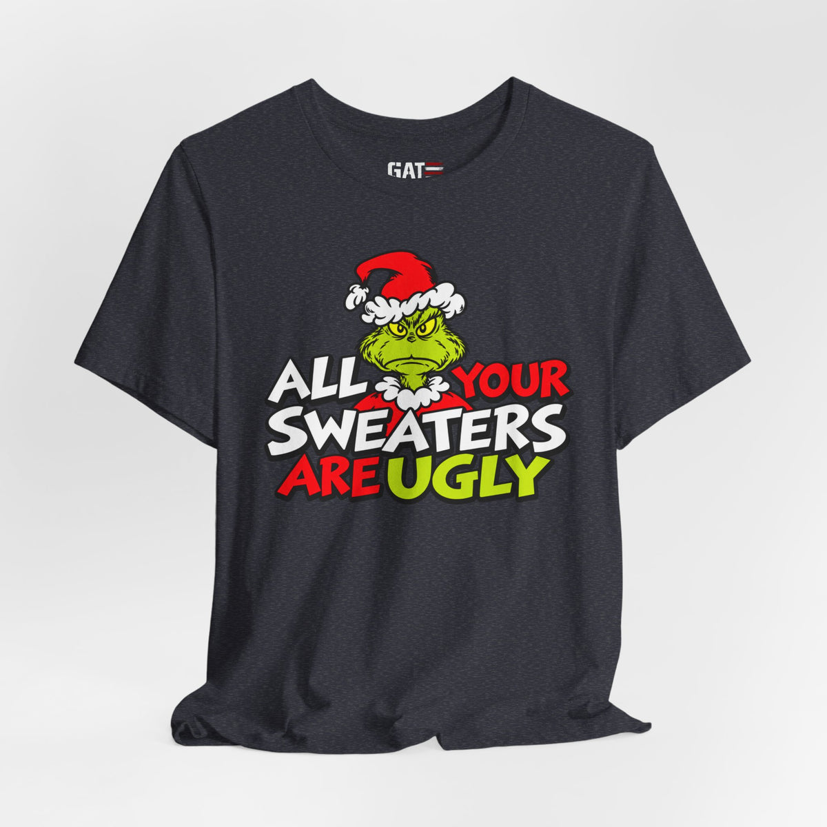 Grinch 'All Your Sweaters Are Ugly' Christmas Tee