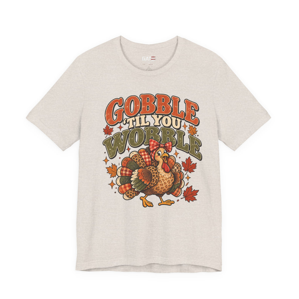 Gobble 'Til You Wobble Shirt | Thanksgiving Turkey Tee