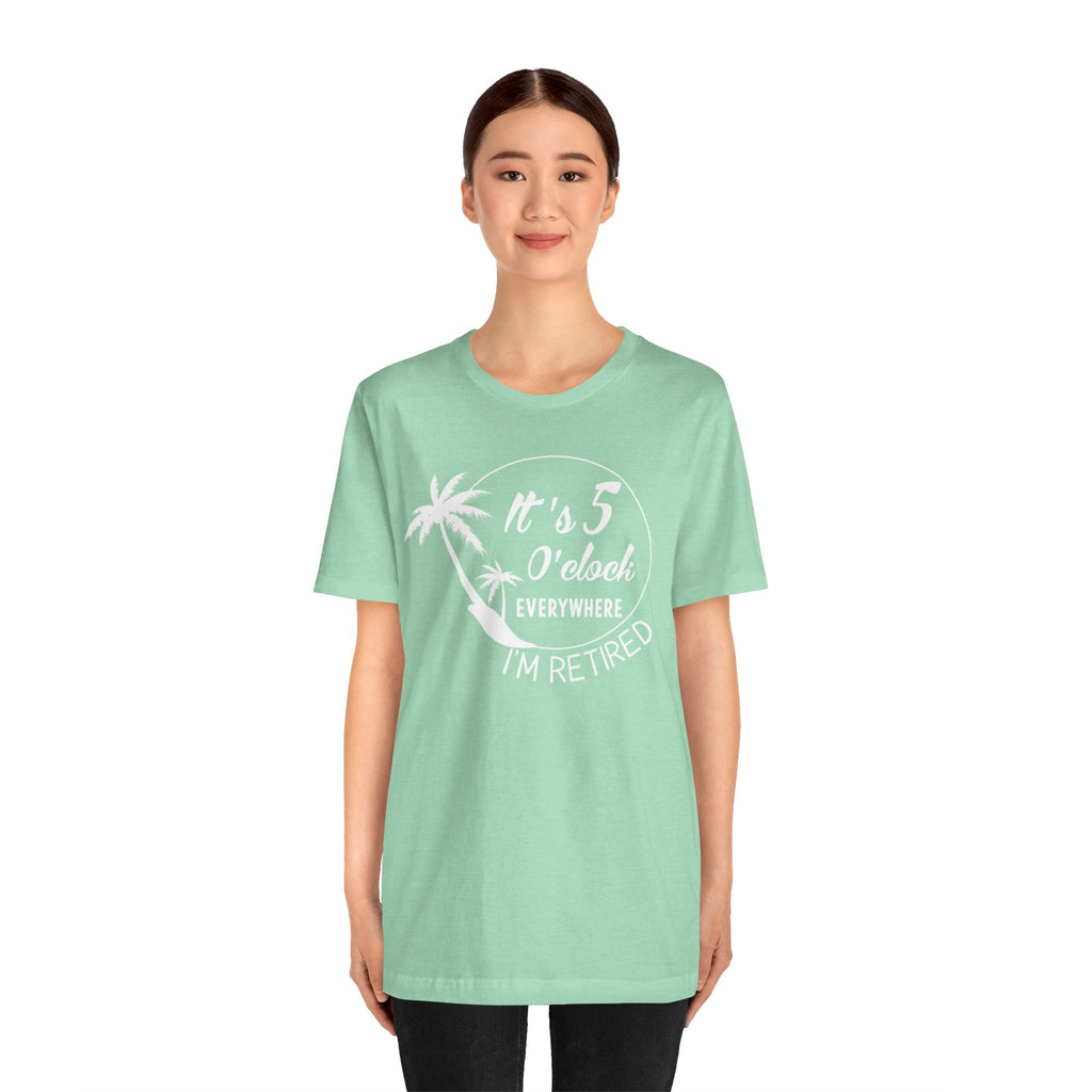Retired Vibes Tee – "It's 5 O'Clock Everywhere I'm Retired" Palm Tree T-Shirt