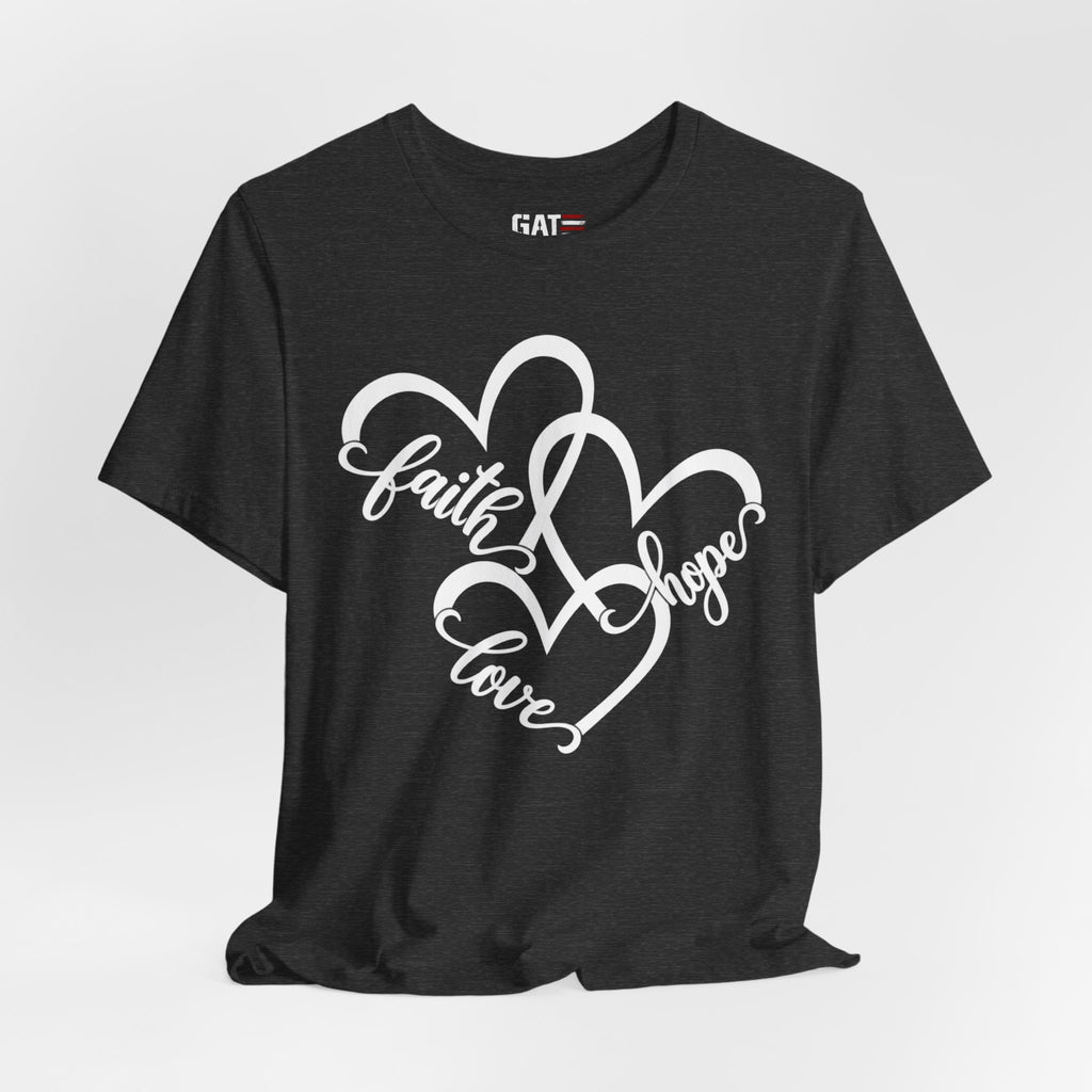 Faith Hope Love Heart T-Shirt — Inspirational Christian Tee