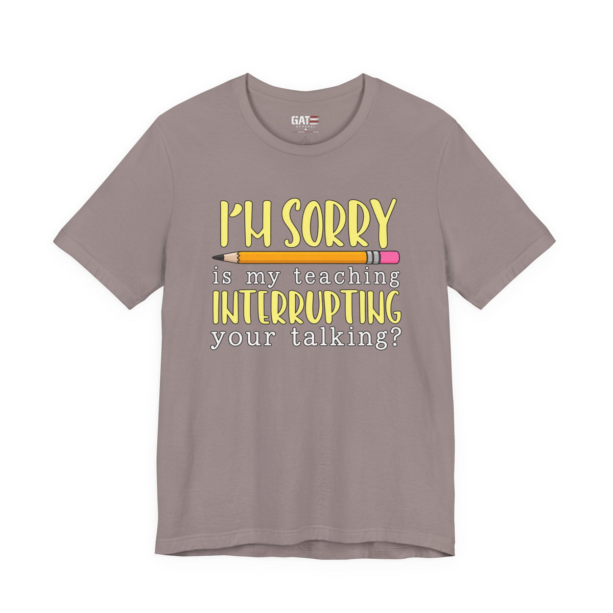 Funny Teacher Shirt – Is My Teaching Interrupting Your Talking? – product photo