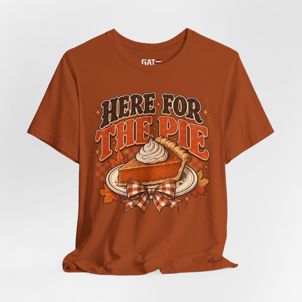 Here For The Pie T-Shirt — Retro Pumpkin Pie Thanksgiving Tee