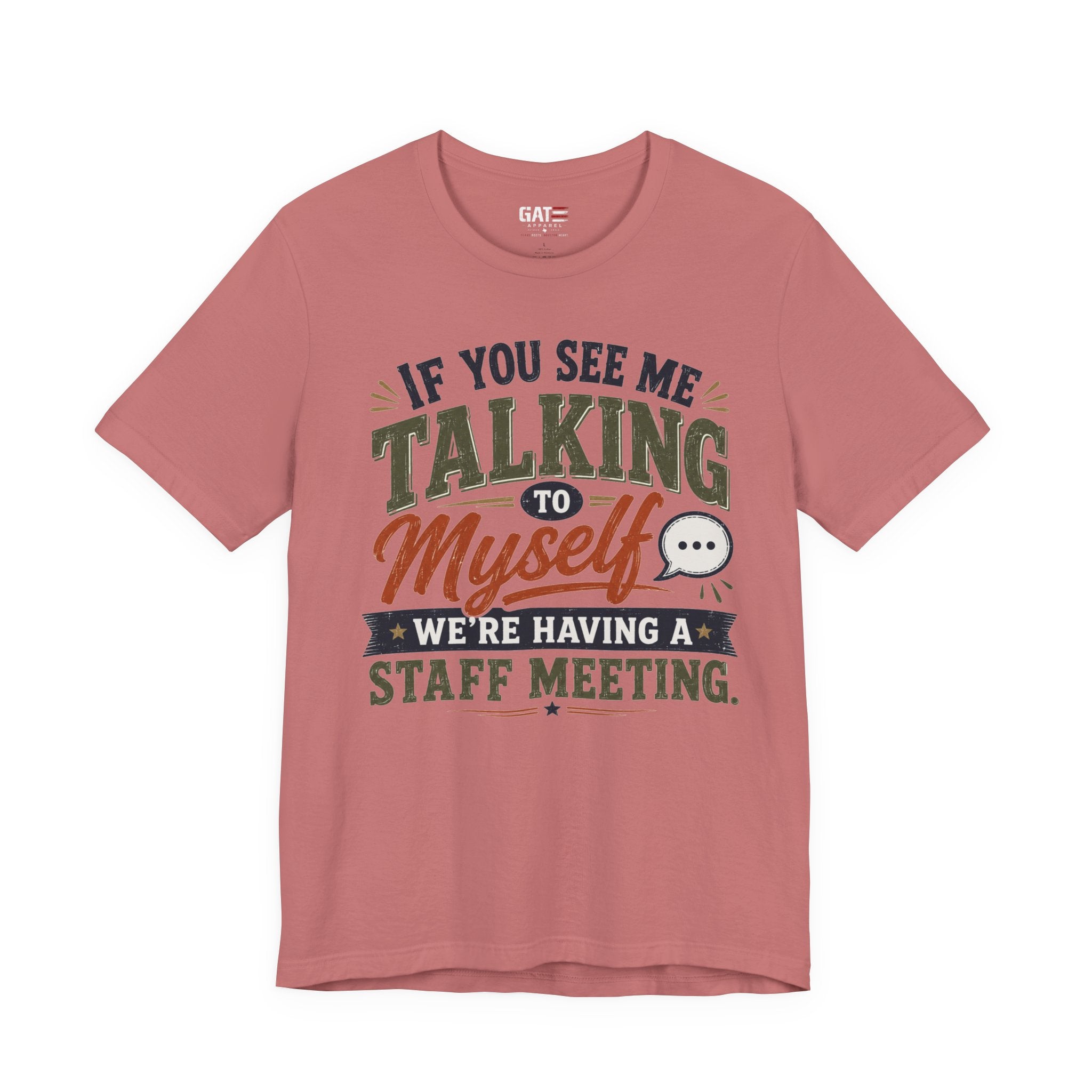 Funny Staff Meeting T‑Shirt — "If You See Me Talking to Myself, We're Having a Staff Meeting"