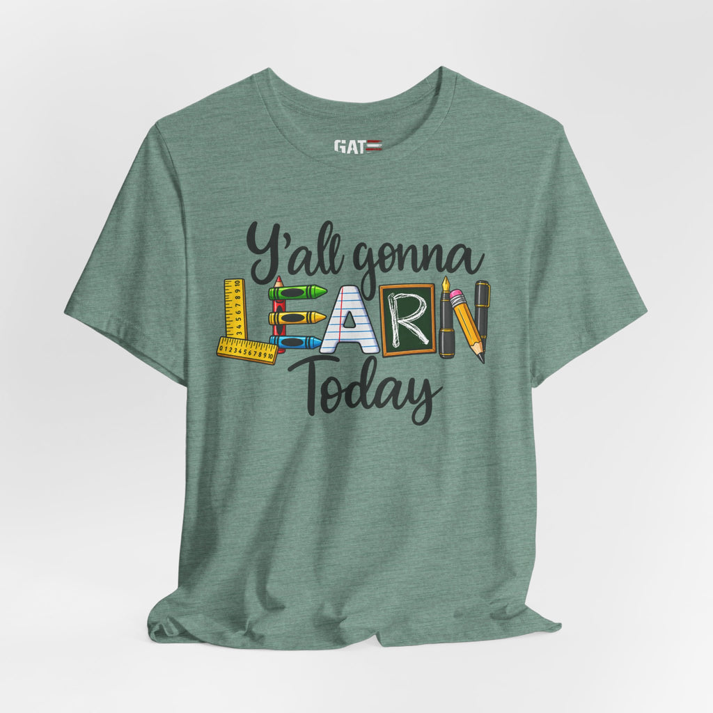 Funny Teacher Shirt – Y’all Gonna Learn Today – product photo