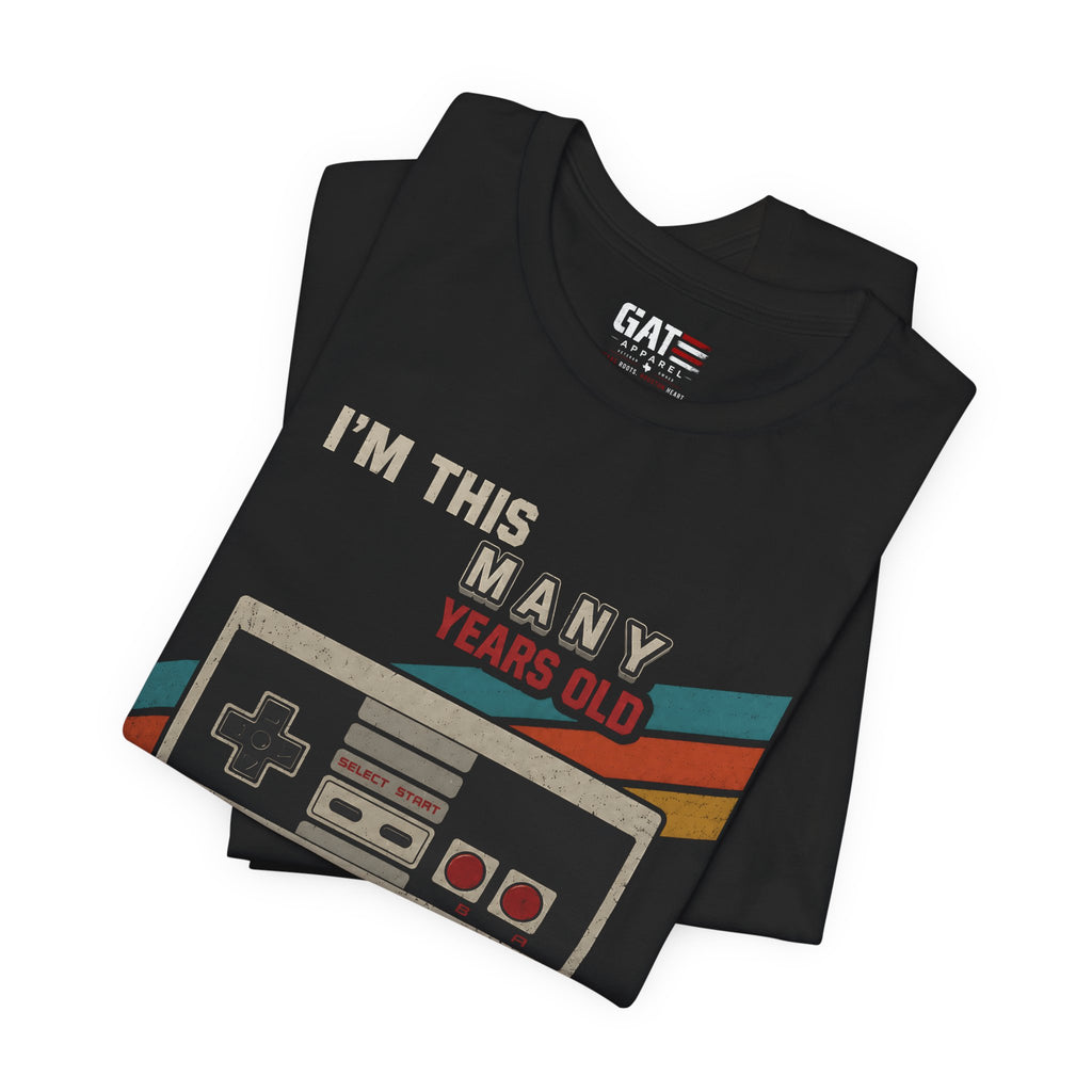 Retro Gaming Birthday Shirt, Gamer Gift for Men, I'm This Many Years Old Tee, 80s 90s Video Game Shirt, Classic Gamer Gift