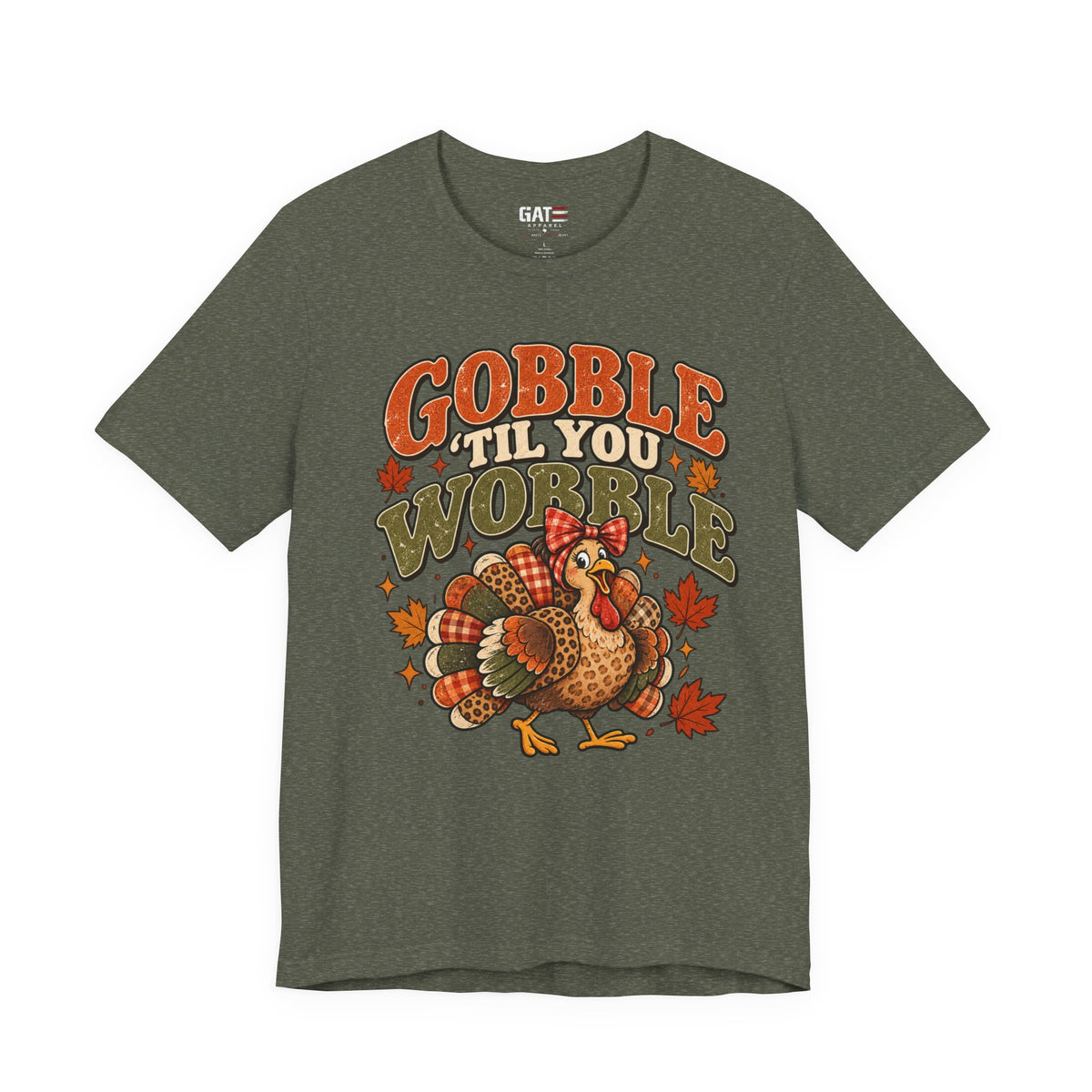 Gobble 'Til You Wobble Shirt | Thanksgiving Turkey Tee