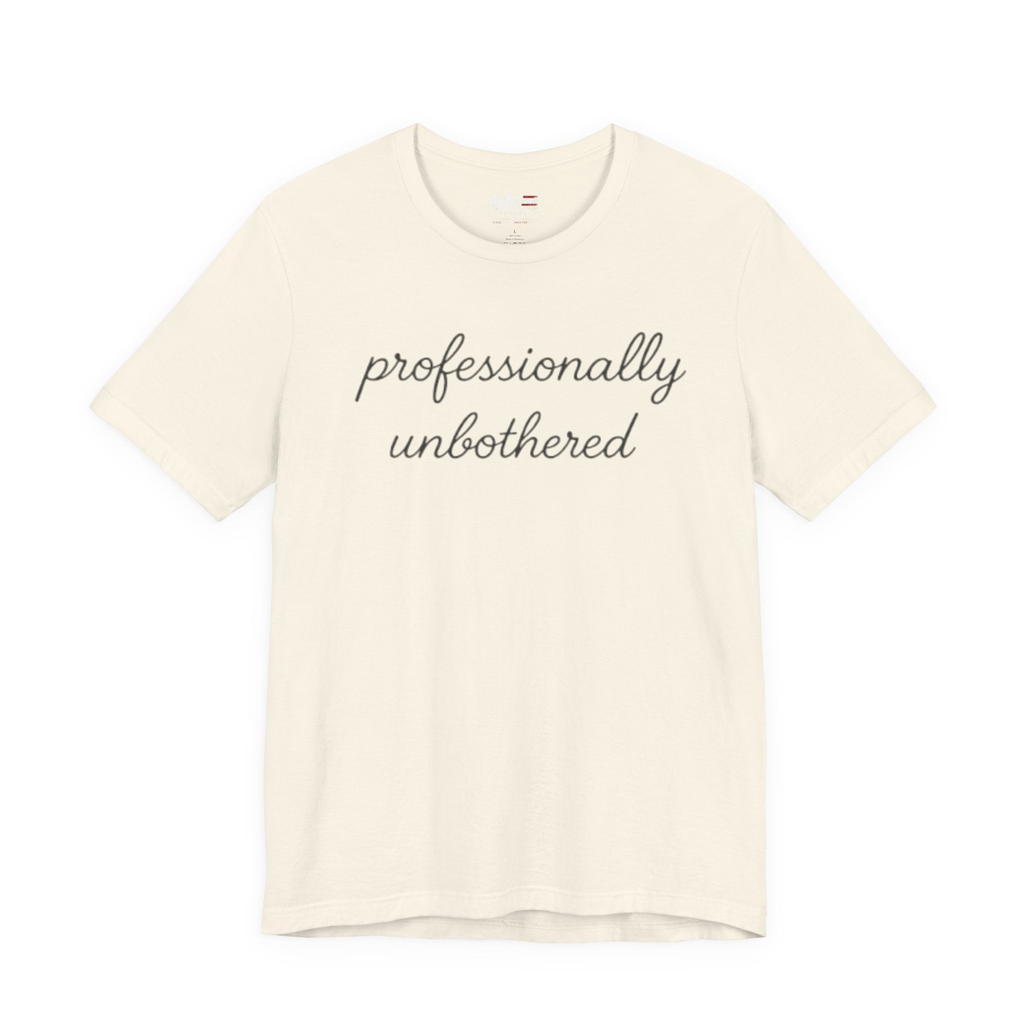 Professionally Unbothered Shirt, Funny Sarcastic Tee, Introvert Shirt, Minimalist Script Tee, Trendy Graphic Tee