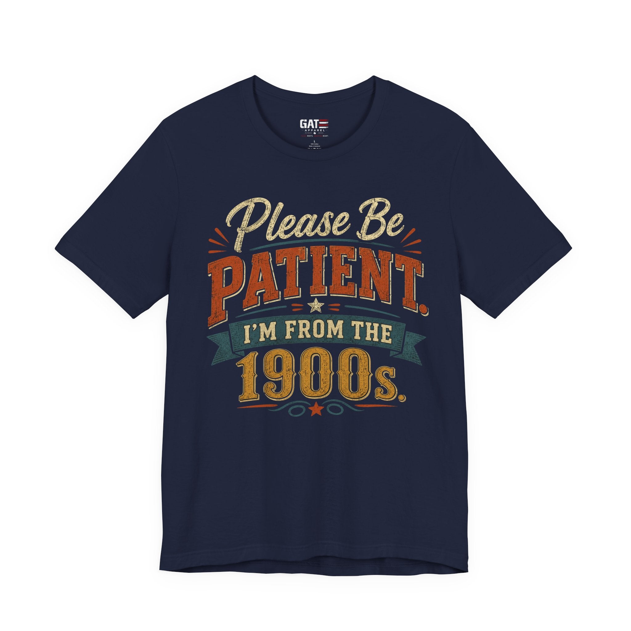 Please Be Patient I'm From the 1900s T-Shirt