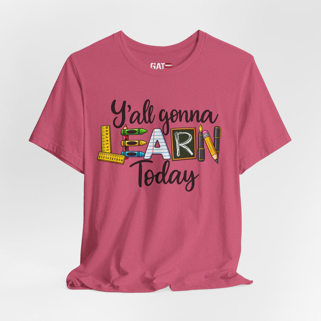 Funny Teacher Shirt – Y’all Gonna Learn Today – product photo