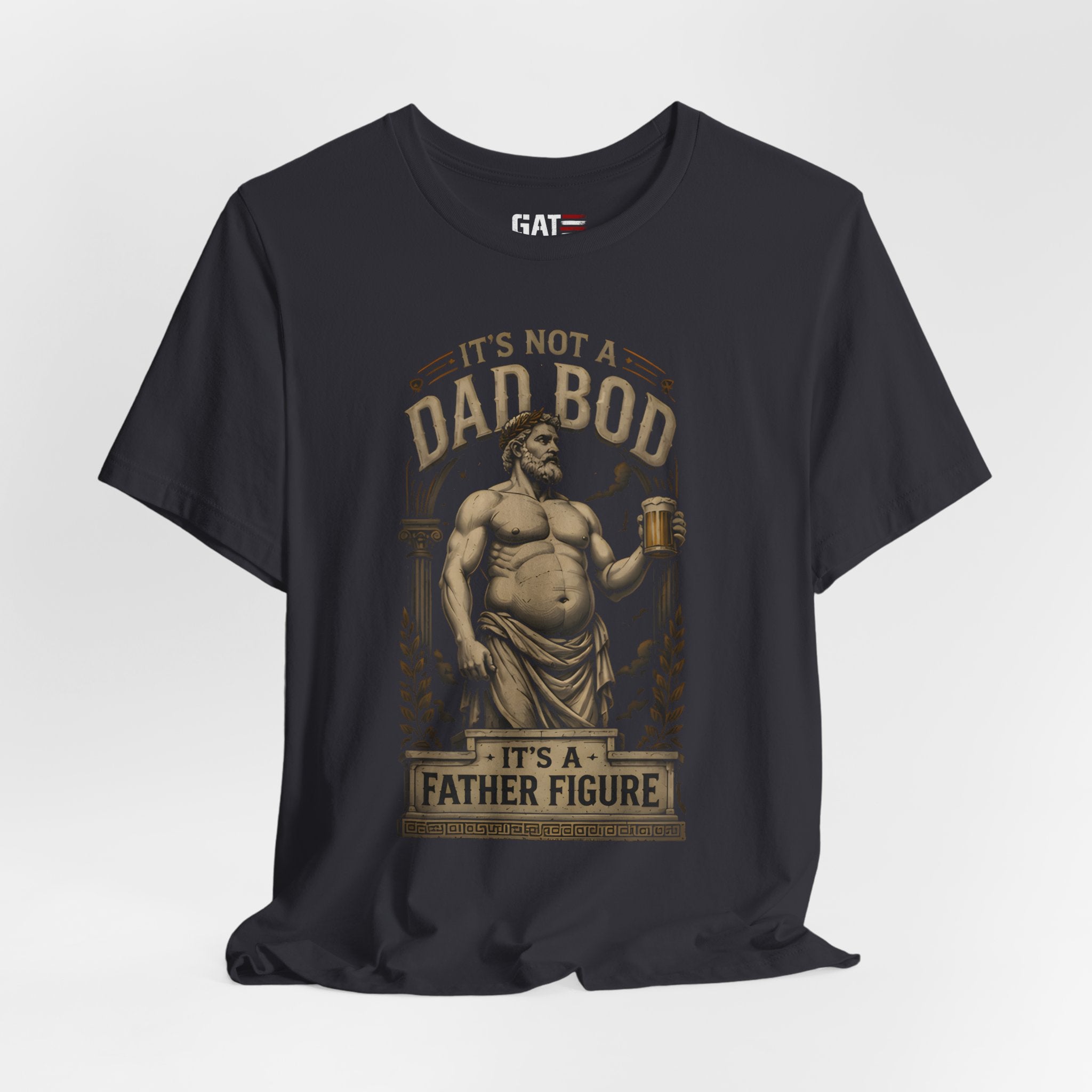 It's Not a Dad Bod, It's a Father Figure Shirt | Funny Dad Joke Tee | Beer Belly Greek Statue Graphic T-Shirt | Father's Day Gift for Dad