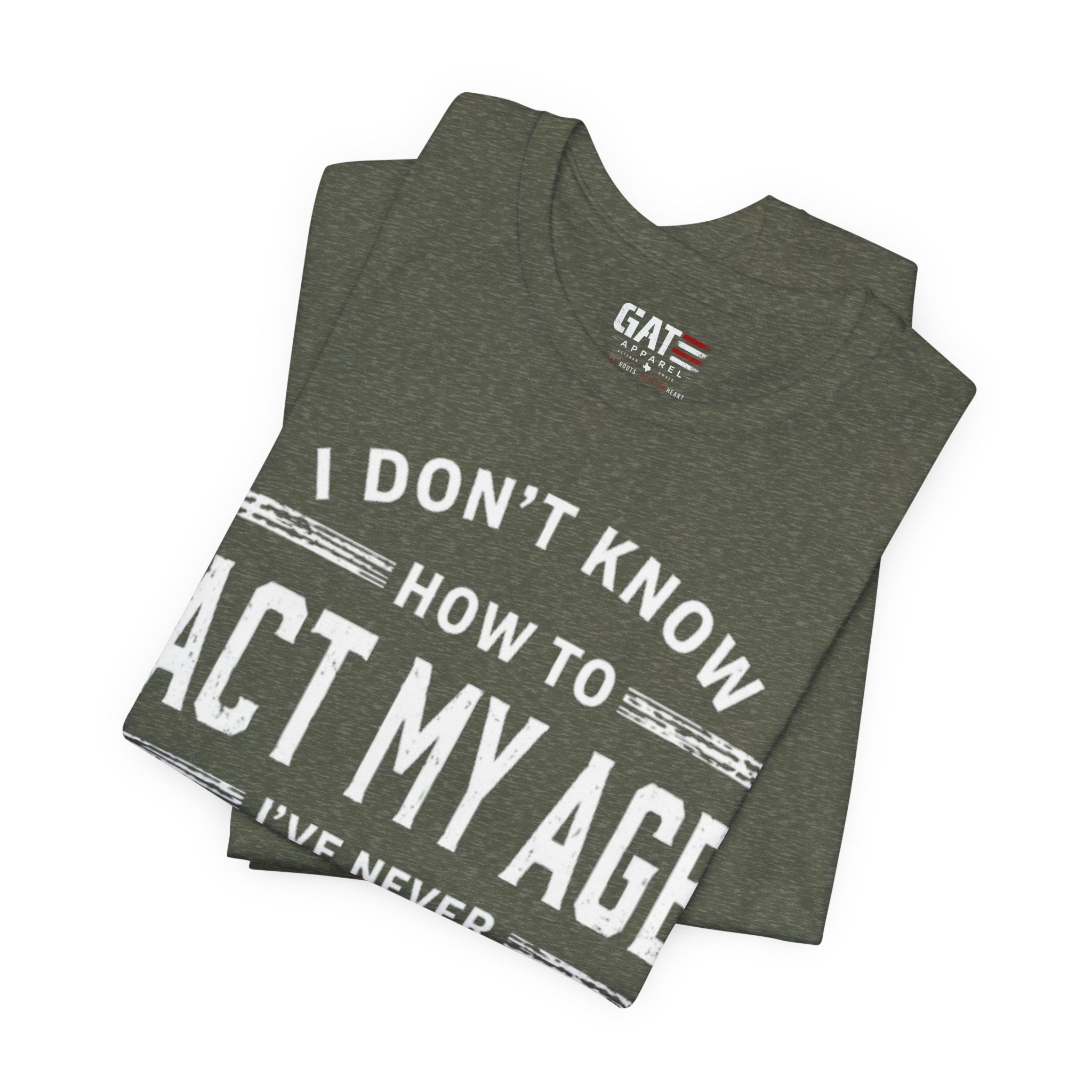 Funny "I Don't Know How To Act My Age" Tee – Humorous Birthday Shirt
