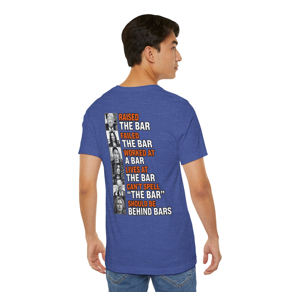 Raised the Bar… Should Be Behind Bars T-Shirt