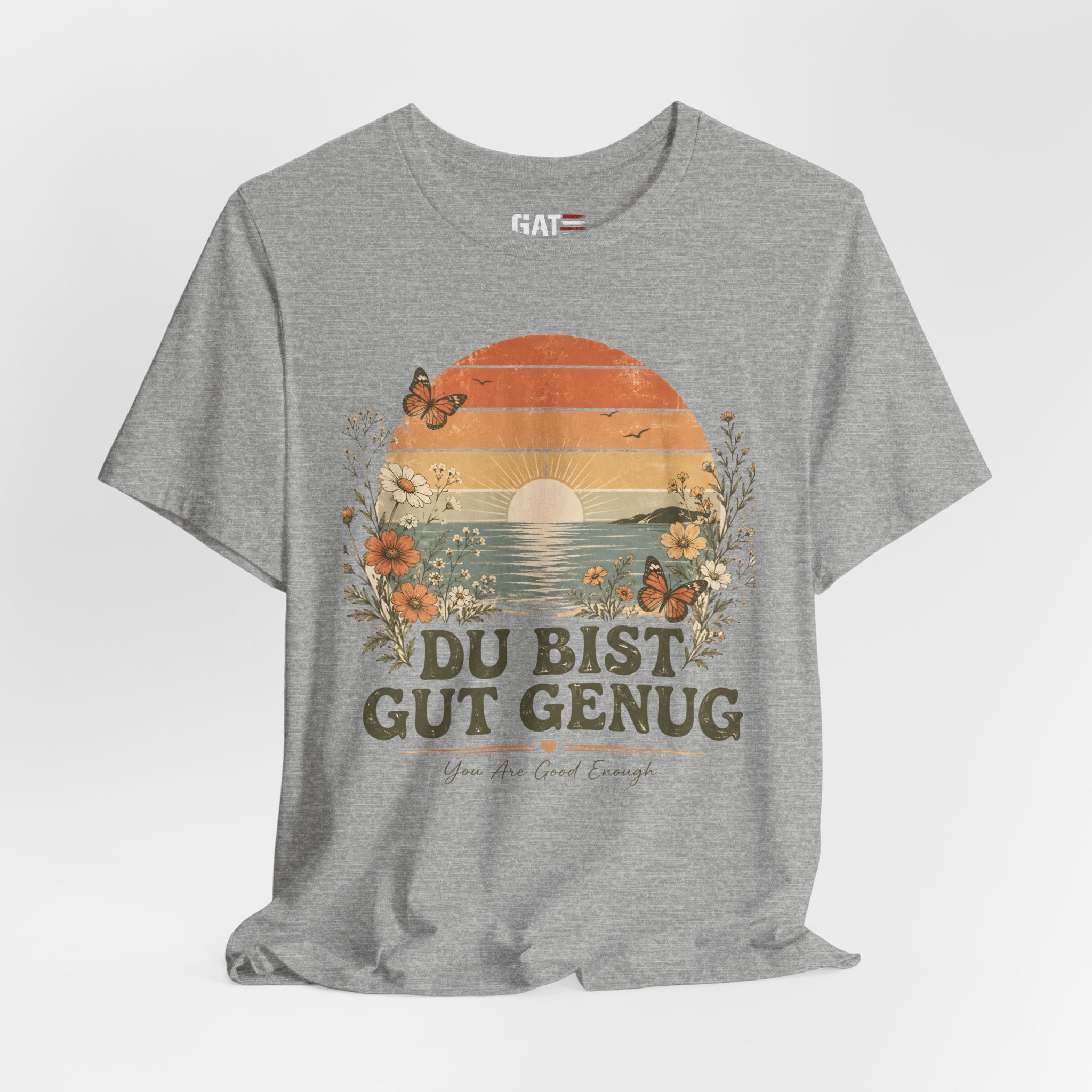 Du Bist Gut Genug Shirt, Viral German Meme Tee, You Are Good Enough Shirt, Butterfly Floral Sunset Aesthetic Tee