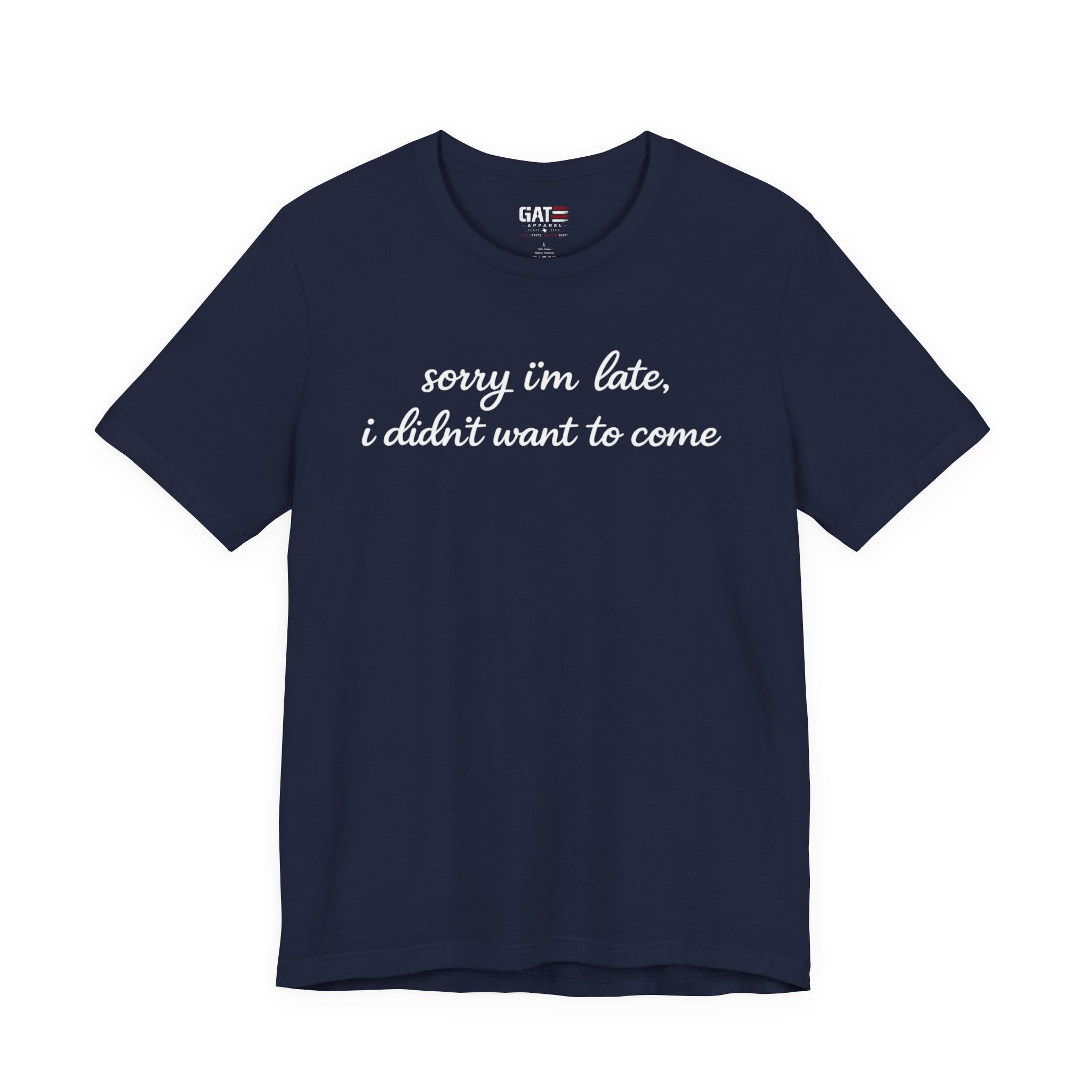 Sorry I'm Late I Didn't Want to Come Shirt, Funny Introvert Tee, Sarcastic Graphic Shirt, Minimalist Script Tee