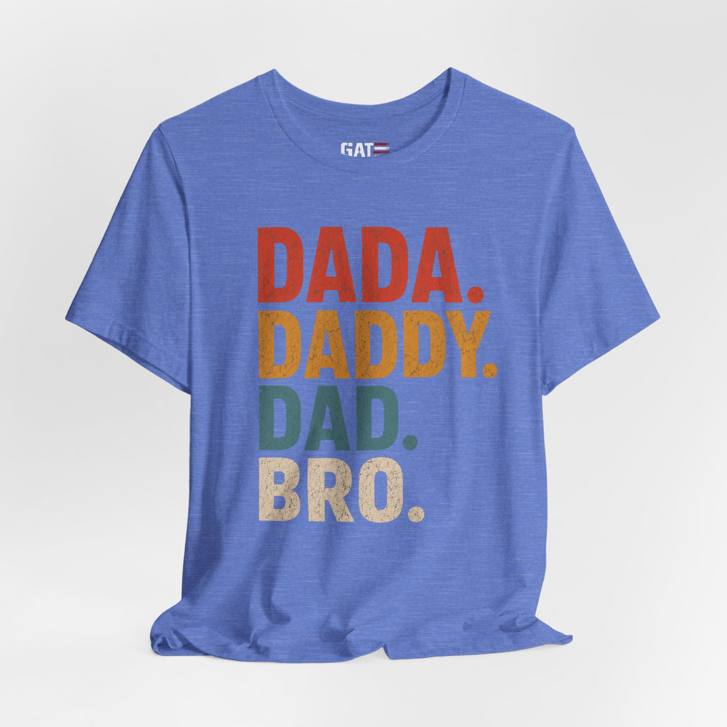 Funny Dad Shirt, Dada Daddy Dad Bro Tee, Fatherhood Humor Shirt, Father's Day Gift for Dad, New Dad Gift Tee, Dad Life
