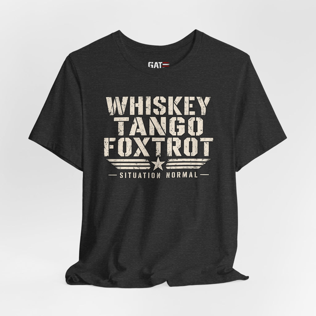 Whiskey Tango Foxtrot Tee — "Situation Normal" Military