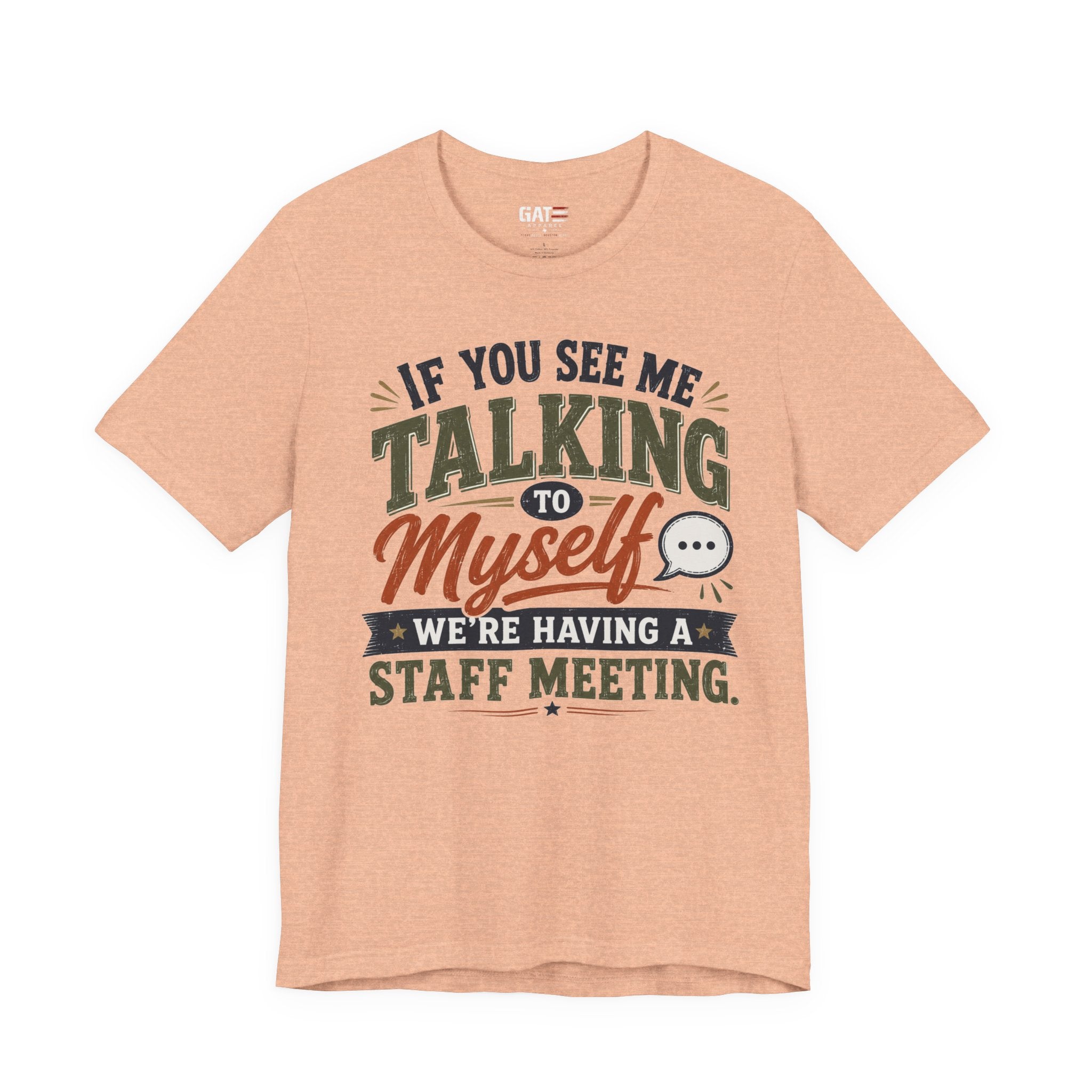 Funny Staff Meeting T‑Shirt — "If You See Me Talking to Myself, We're Having a Staff Meeting"
