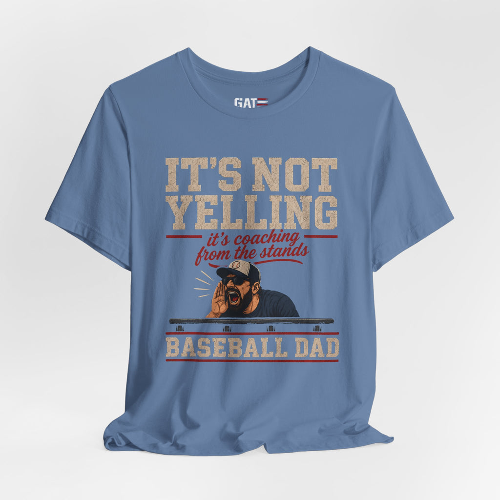 It's Not Yelling It's Coaching From The Stands Baseball Dad Shirt, Funny Baseball Dad Tee, Travel Ball Dad Gift Father's Day