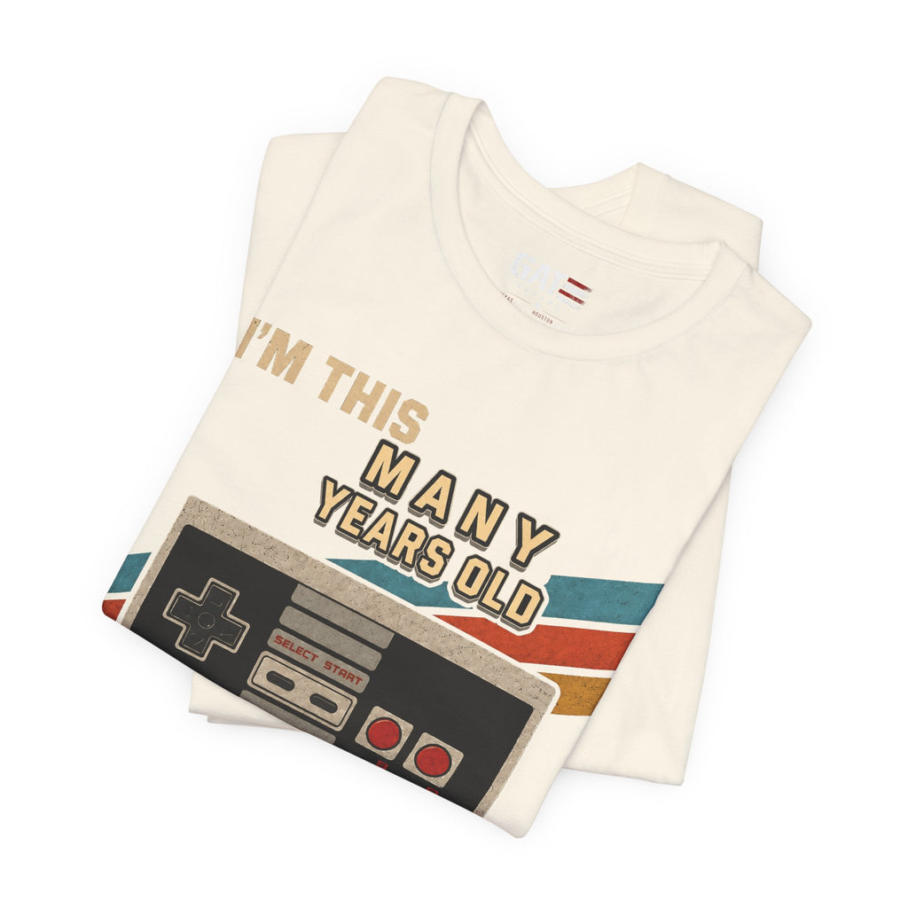 Retro Gaming Birthday Shirt, Gamer Gift for Men, I'm This Many Years Old Tee, 80s 90s Video Game Shirt, Classic Gamer Gift