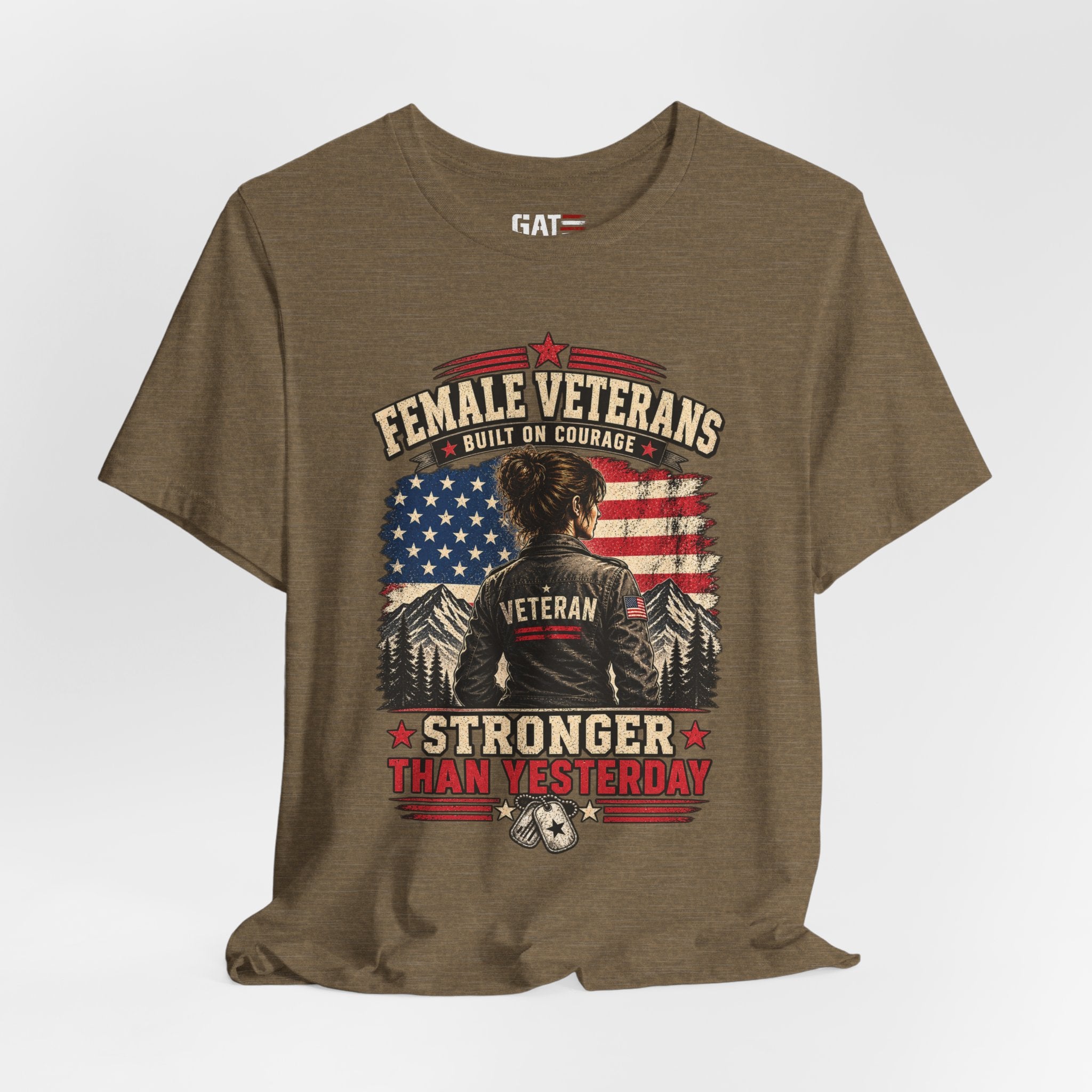 Female Veterans T-Shirt - "Built on Courage, Stronger Than Yesterday" Patriotic Veteran Tee