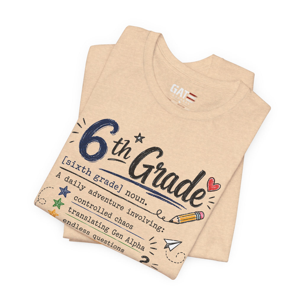 6th Grade Teacher Shirt, Funny Teacher Tee, Middle School Teacher Gift, Gen Alpha Teacher Shirt, Classroom Humor Tee