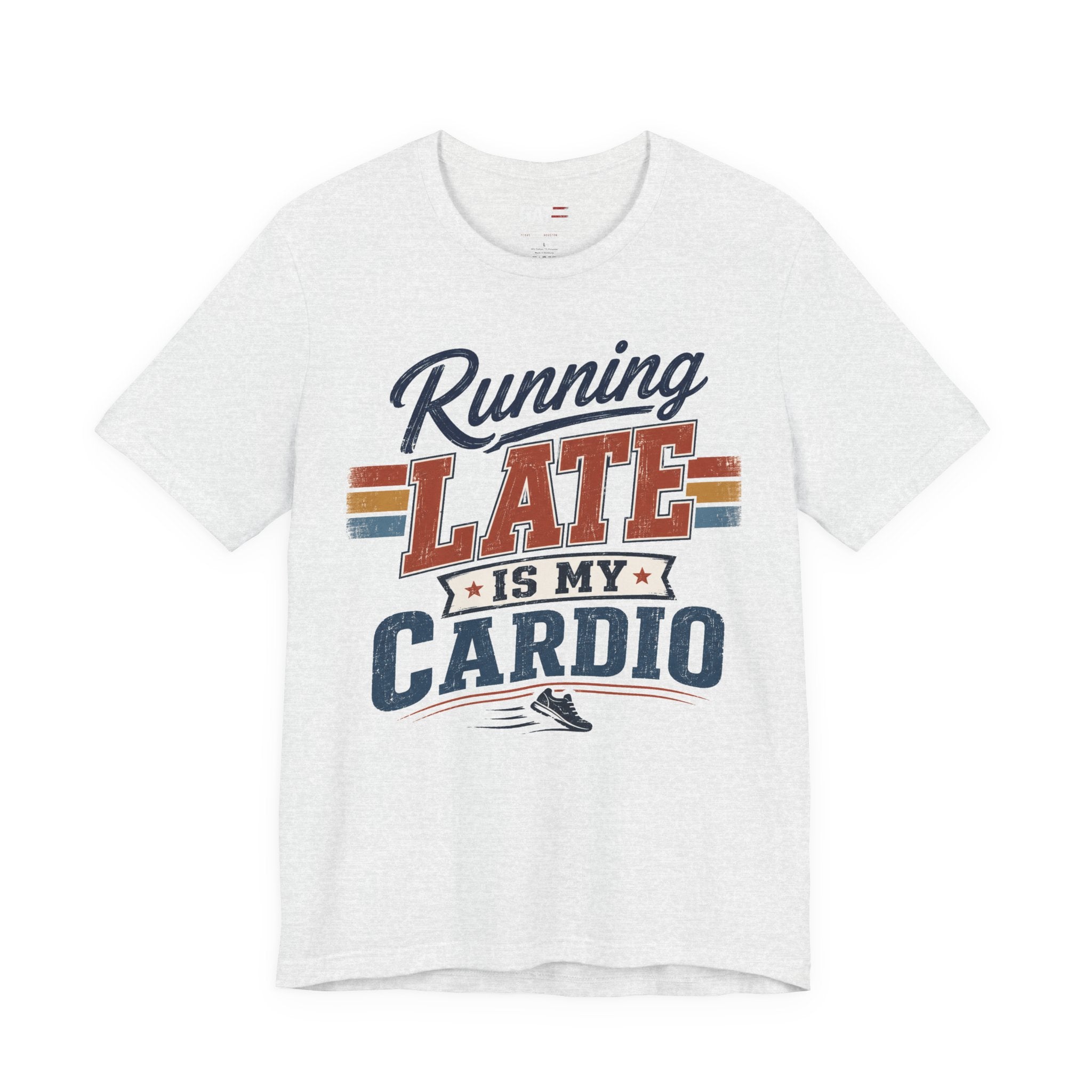 Running Late Is My Cardio T-Shirt — Funny Fitness Running Tee