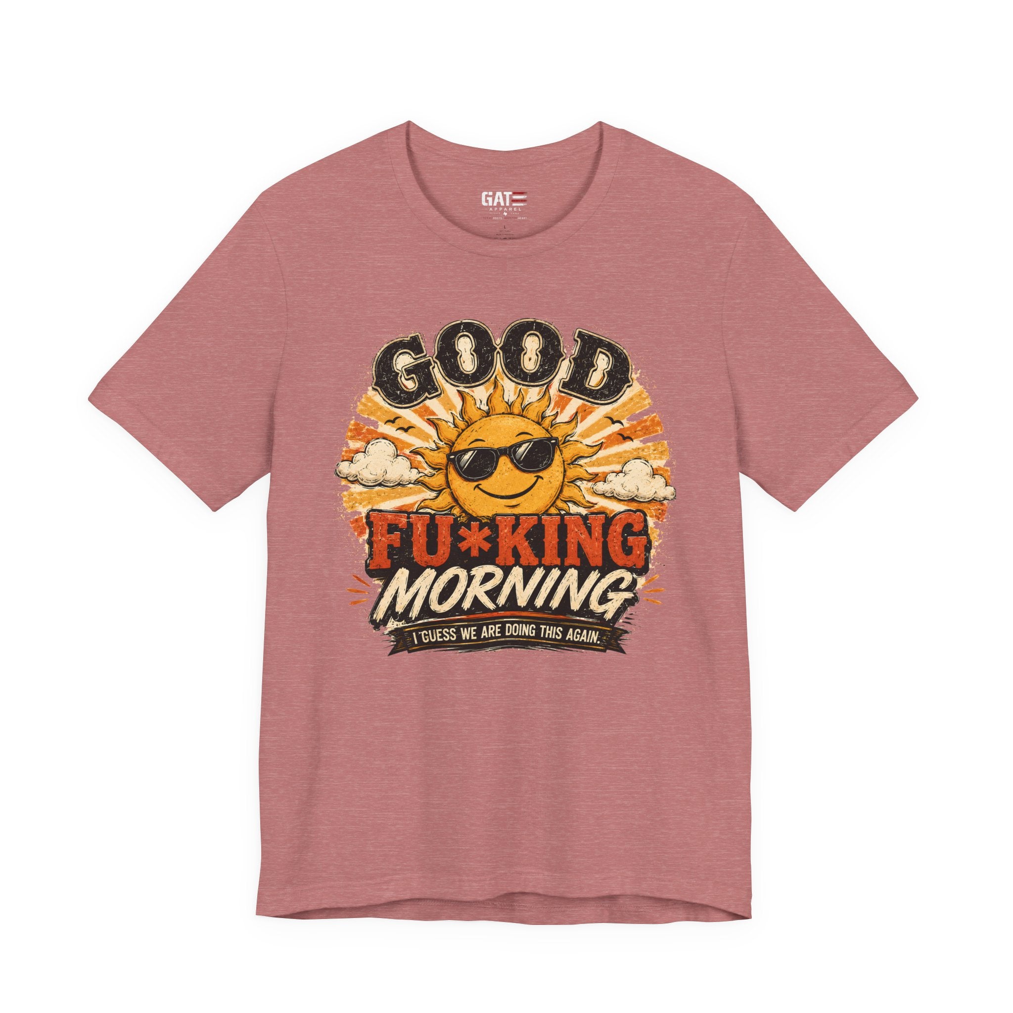 Good Fu*king Morning Shirt, Funny Sarcastic T Shirt, Retro Sunrise Tee, Coffee Lover Gift, Morning Person Humor Tee