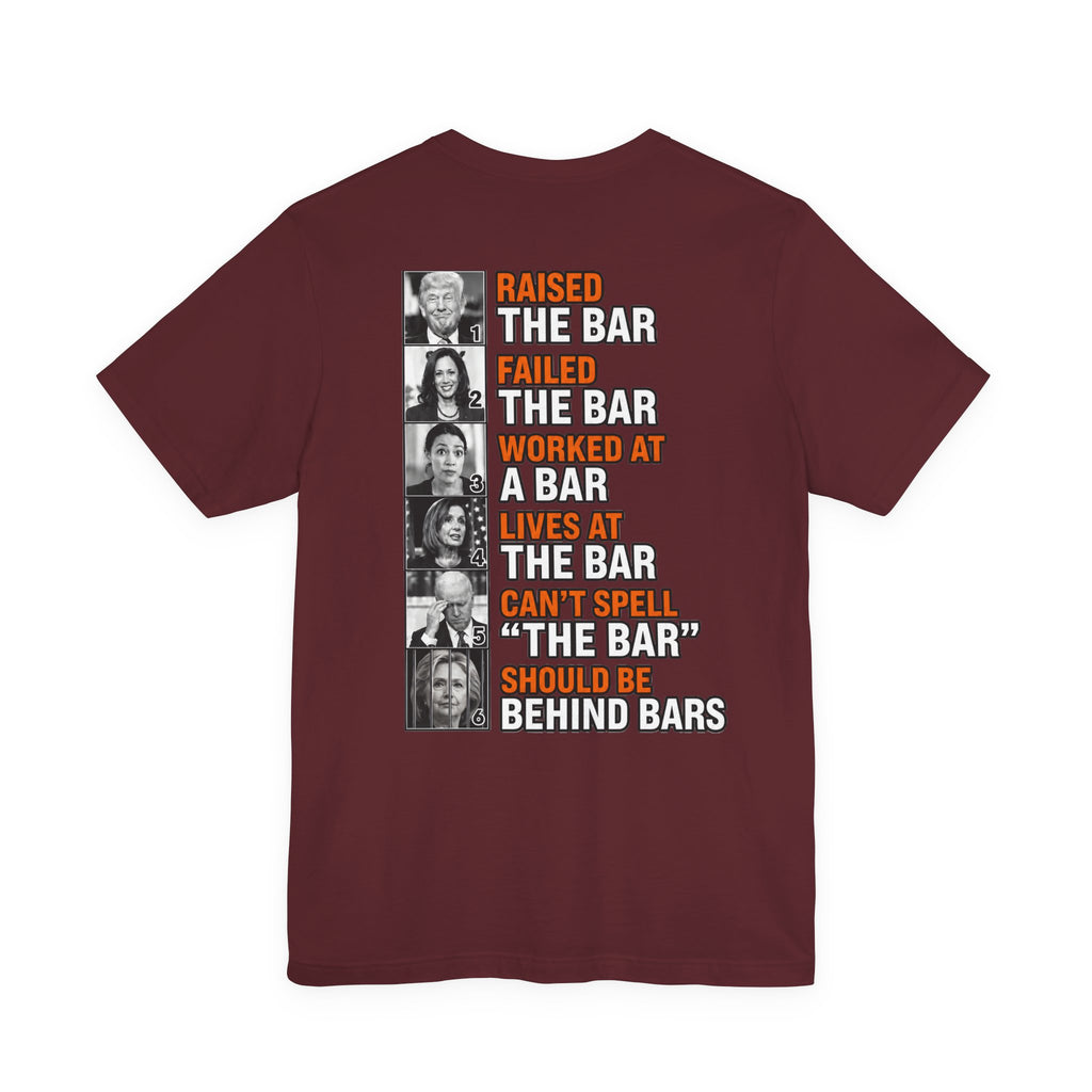 Raised the Bar… Should Be Behind Bars T-Shirt