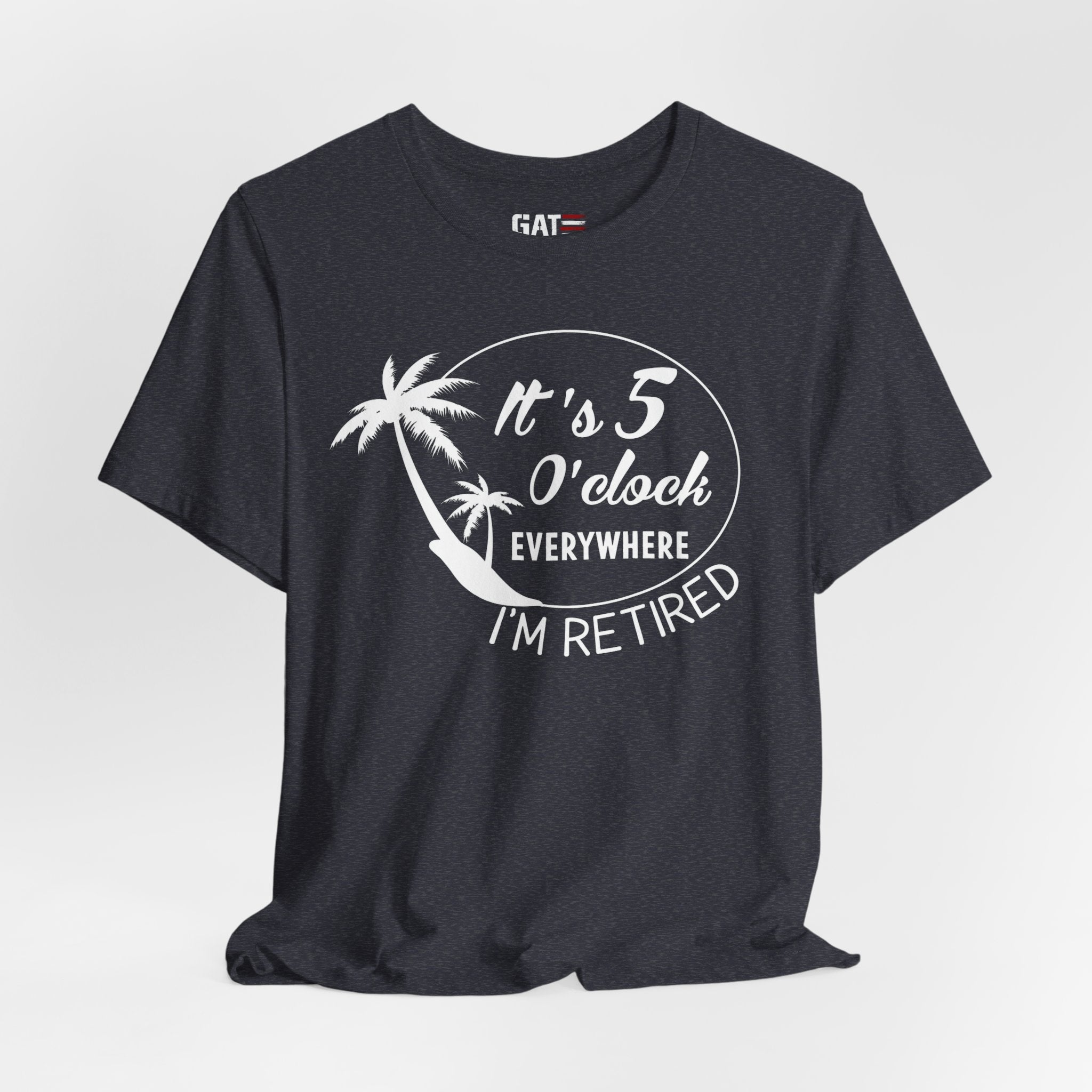 Retired Vibes Tee – "It's 5 O'Clock Everywhere I'm Retired" Palm Tree T-Shirt