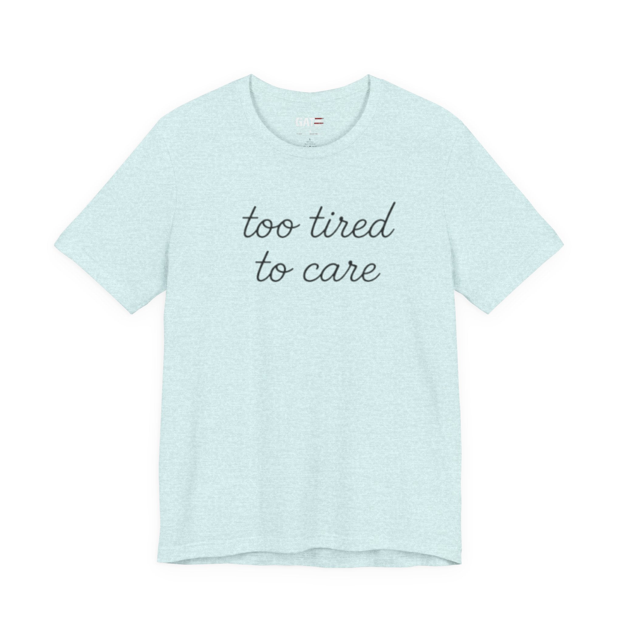 Too Tired To Care Shirt, Funny Introvert Tee, Sarcastic Graphic T Shirt, Minimalist Script Shirt, Gift for Overthinkers